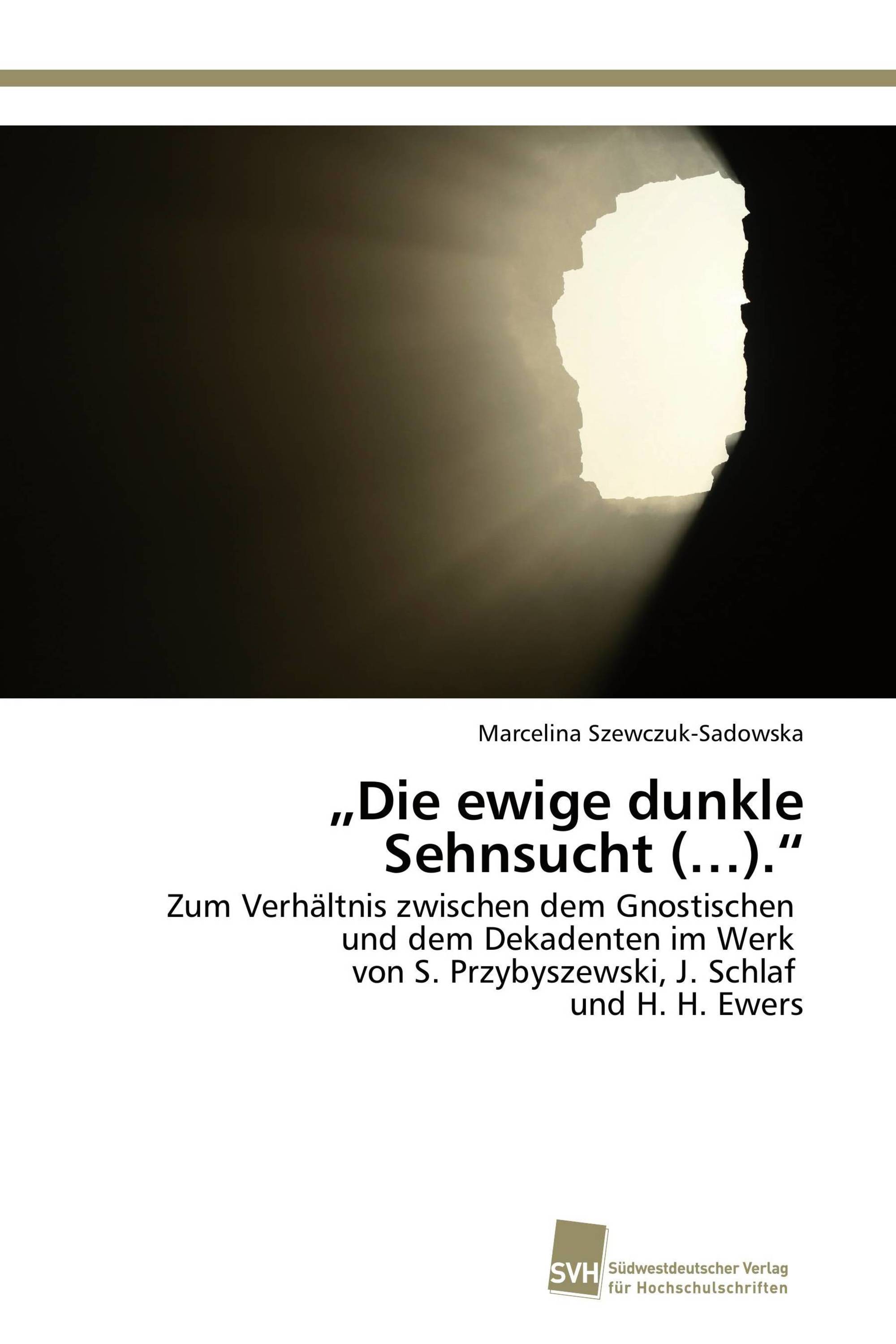 „Die ewige dunkle Sehnsucht (…).“