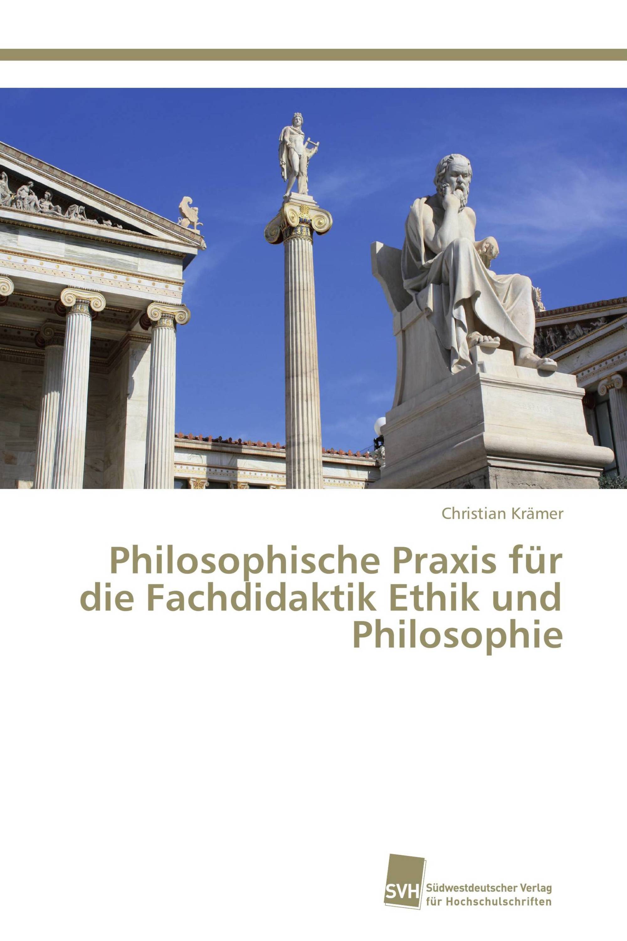 Philosophische Praxis für die Fachdidaktik Ethik und Philosophie