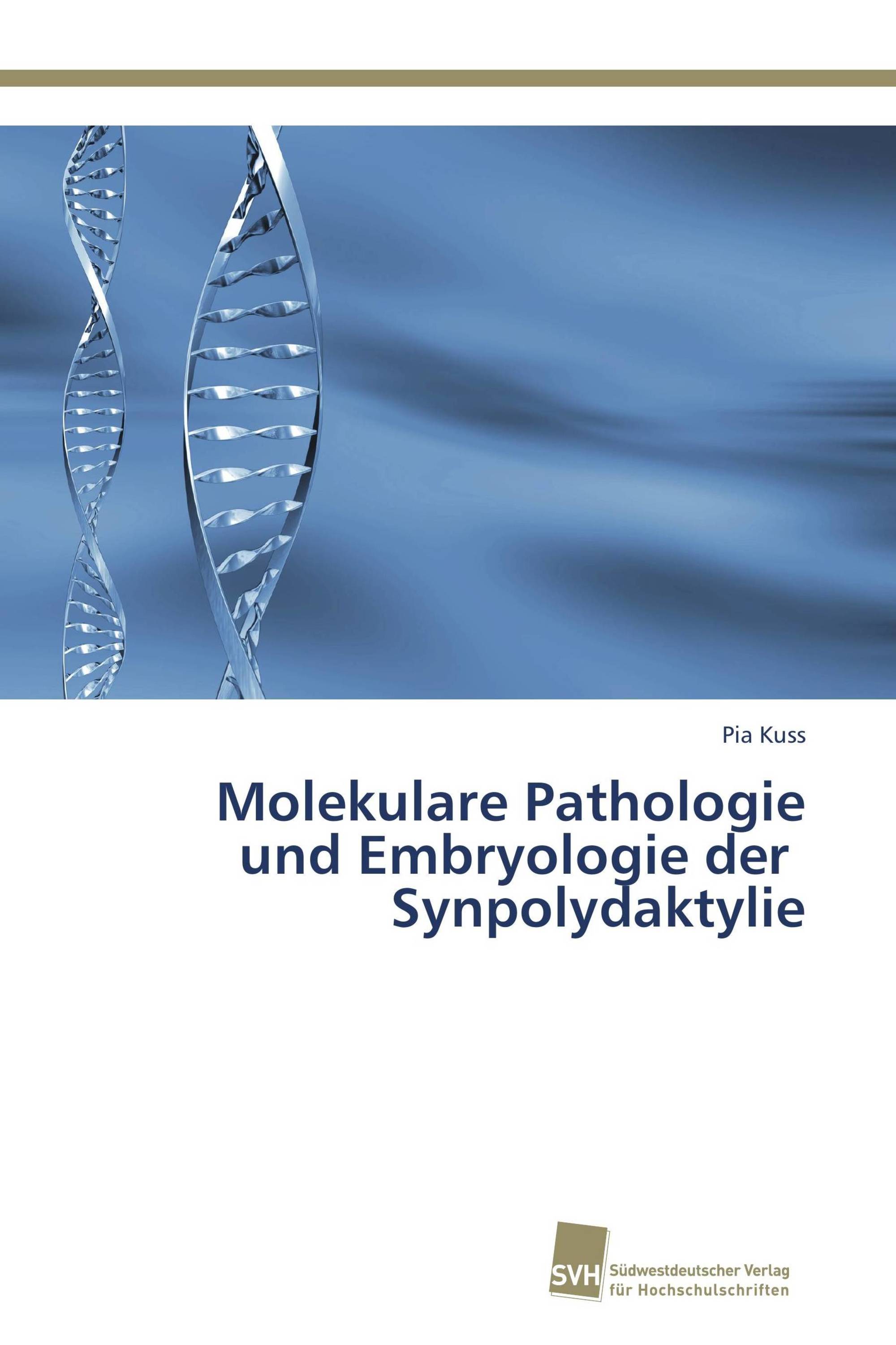 Molekulare Pathologie und Embryologie der Synpolydaktylie