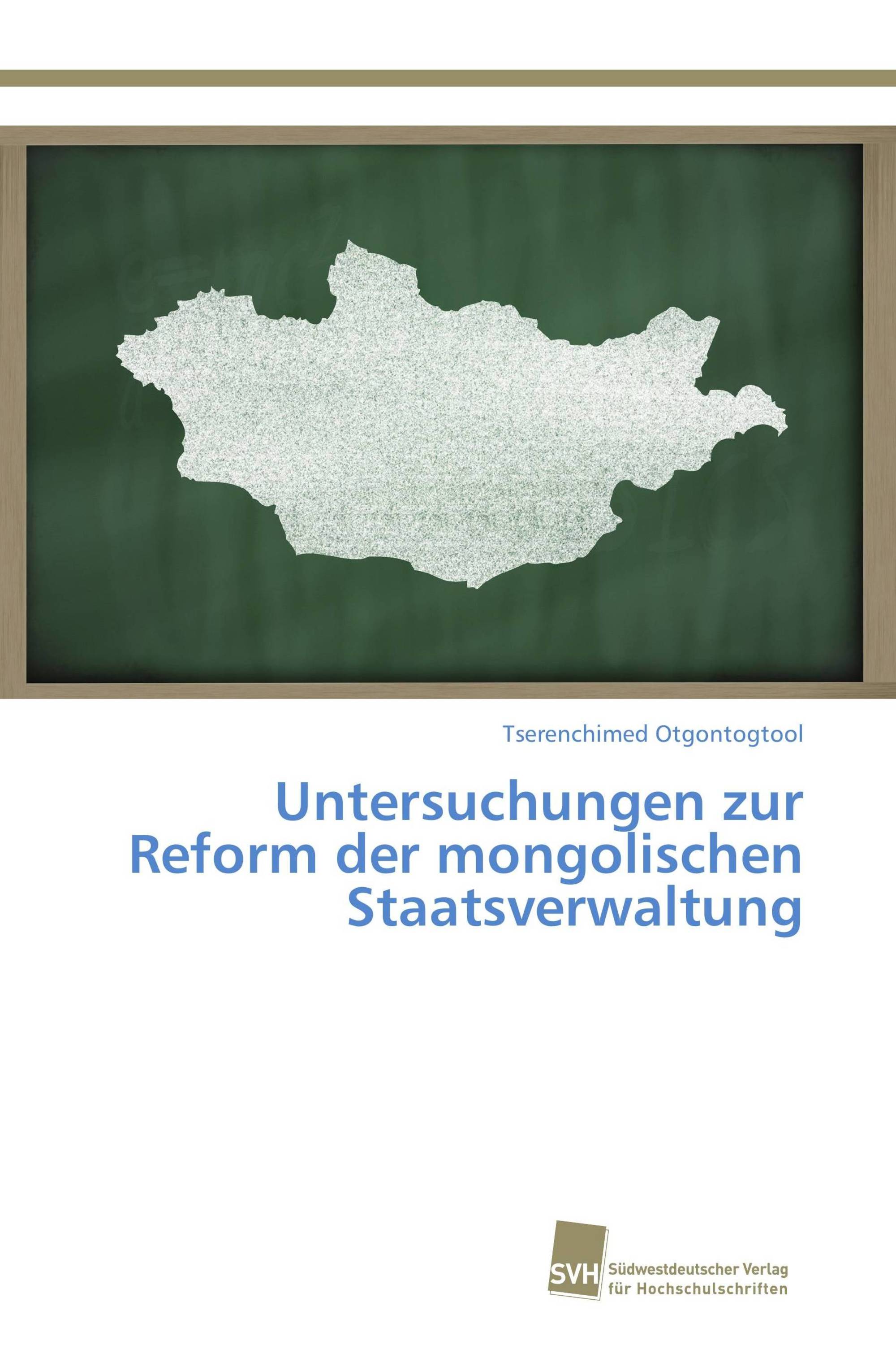 Untersuchungen zur Reform der mongolischen Staatsverwaltung