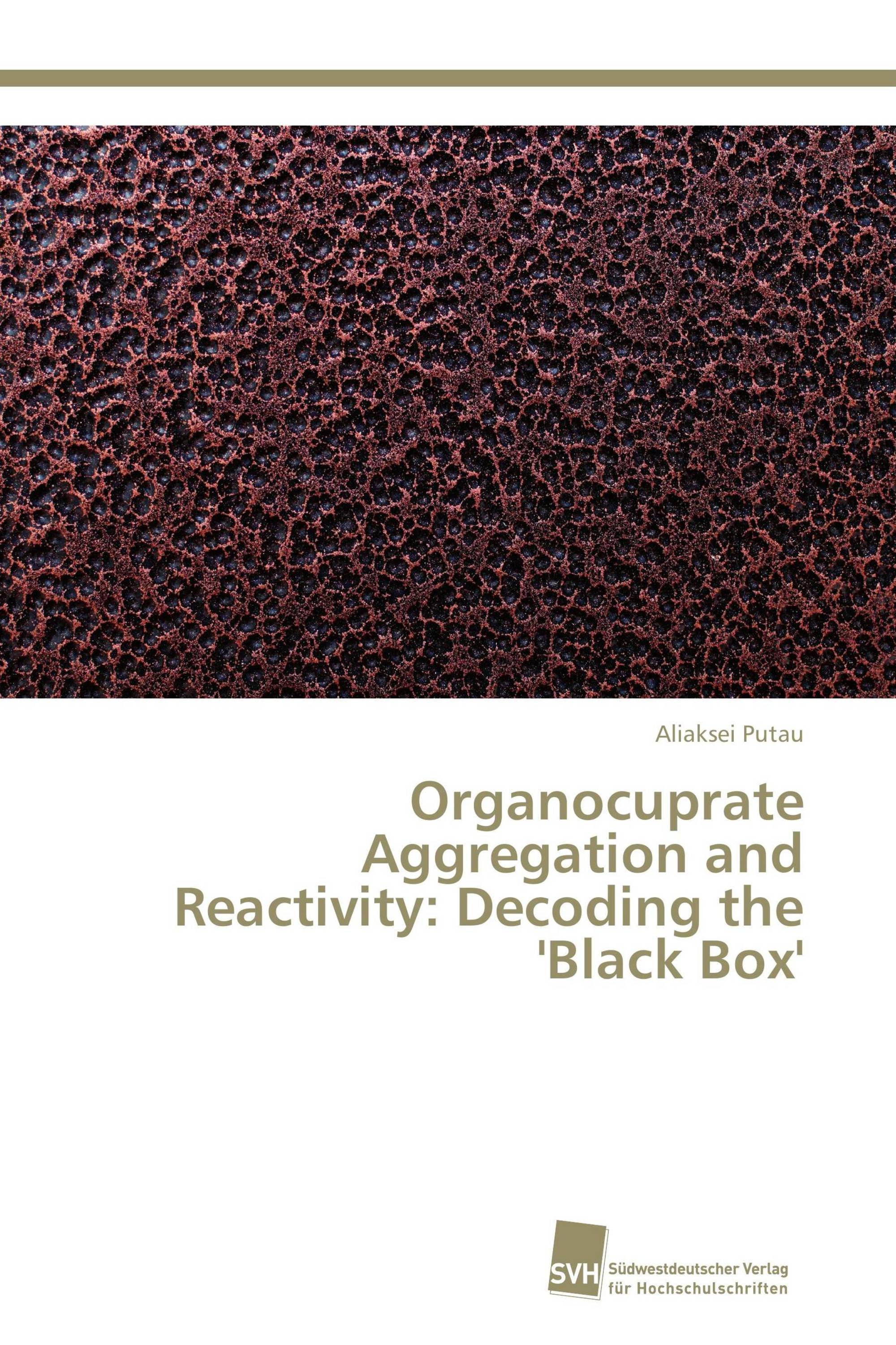 Organocuprate Aggregation and Reactivity: Decoding the 'Black Box'