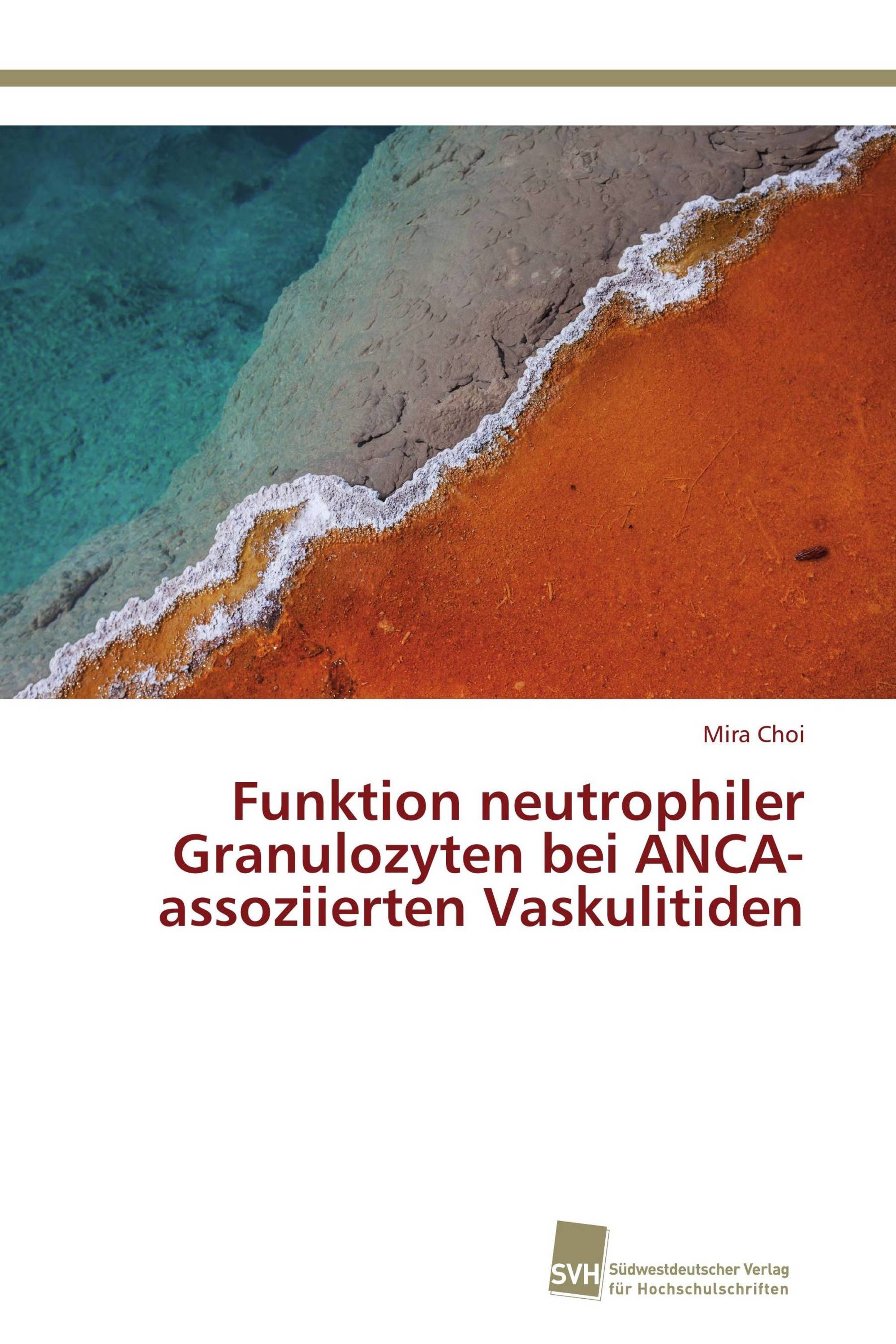 Funktion neutrophiler Granulozyten bei ANCA-assoziierten Vaskulitiden