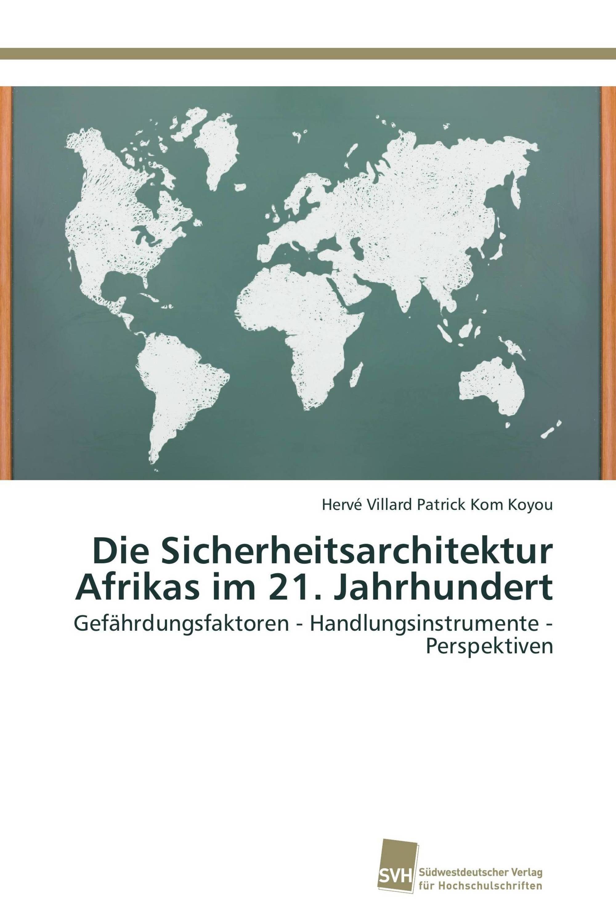 Die Sicherheitsarchitektur Afrikas im 21. Jahrhundert