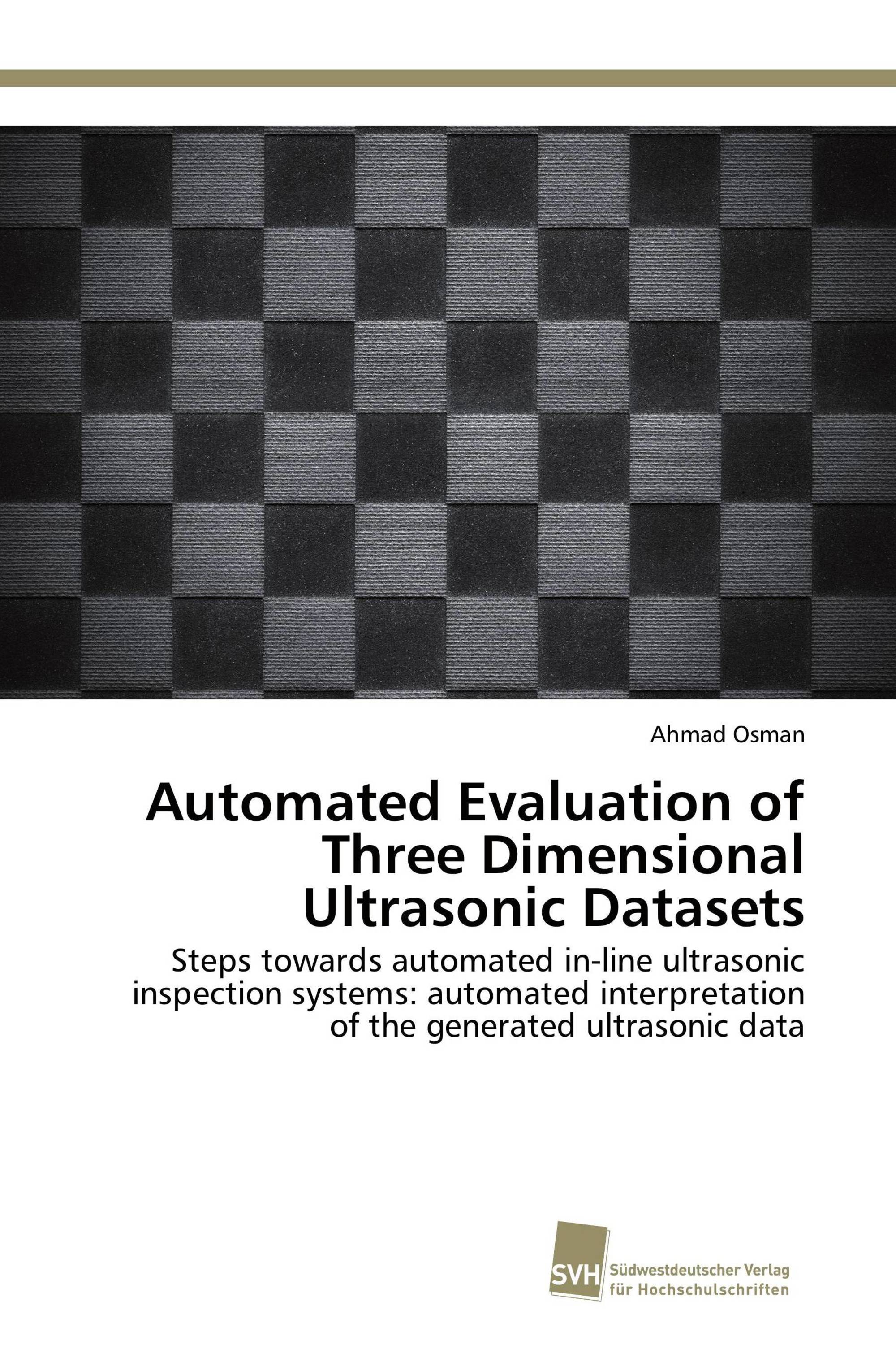 Automated Evaluation of Three Dimensional Ultrasonic Datasets