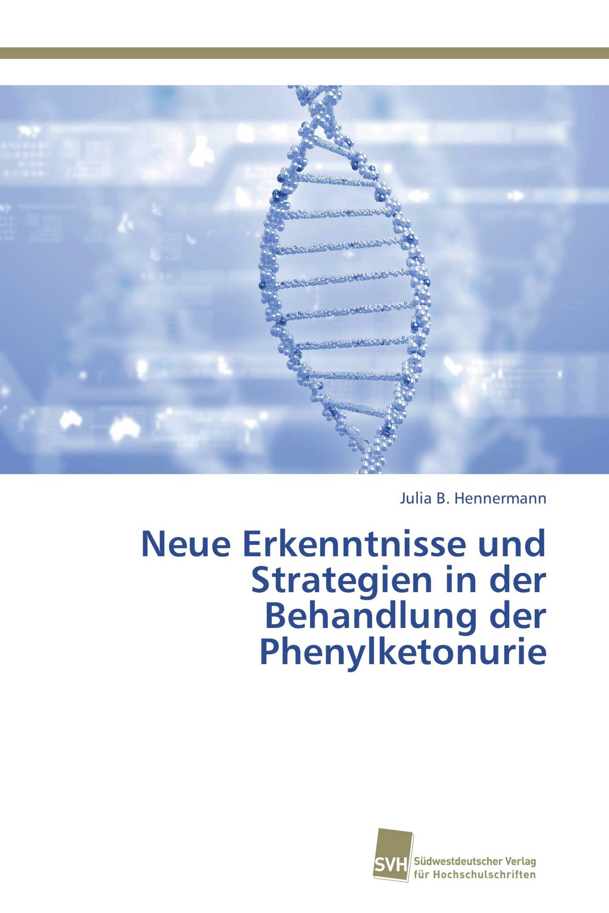 Neue Erkenntnisse und Strategien in der Behandlung der Phenylketonurie