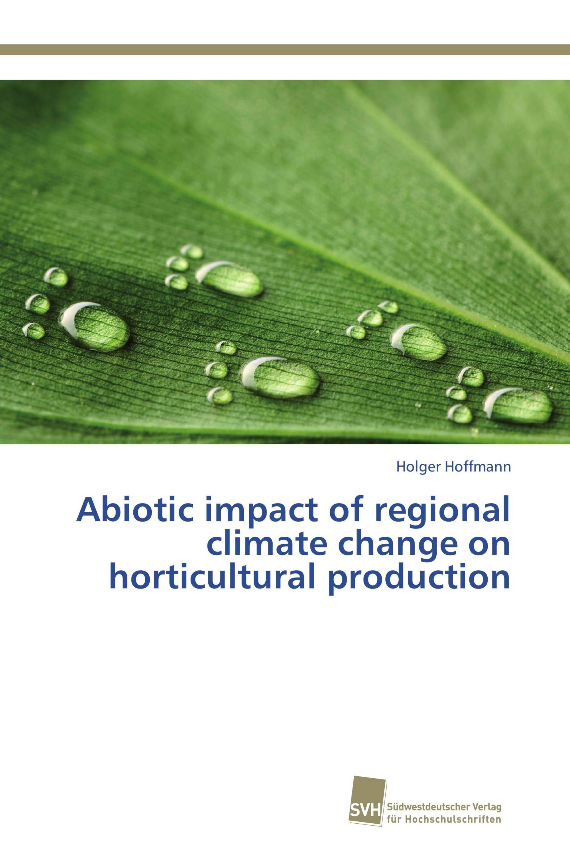 Abiotic impact of regional climate change on horticultural production