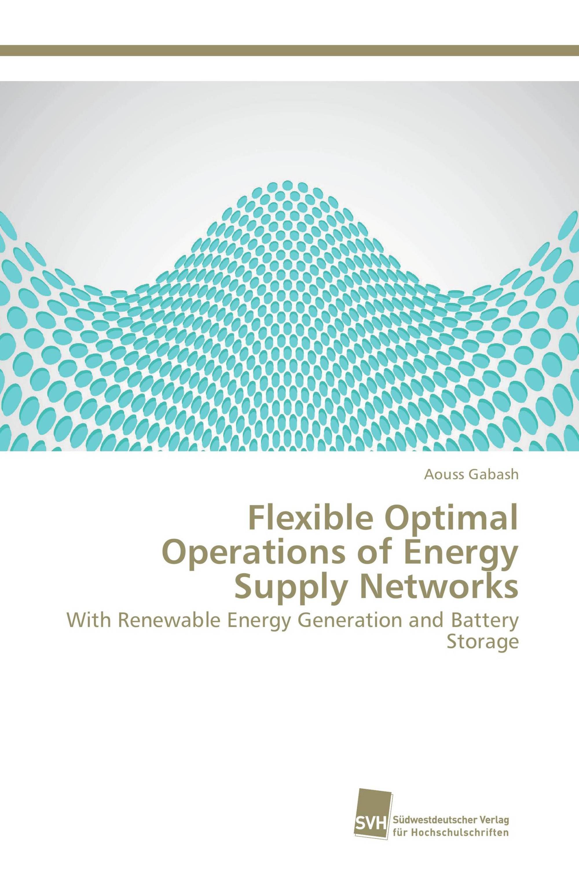 Flexible Optimal Operations of Energy Supply Networks