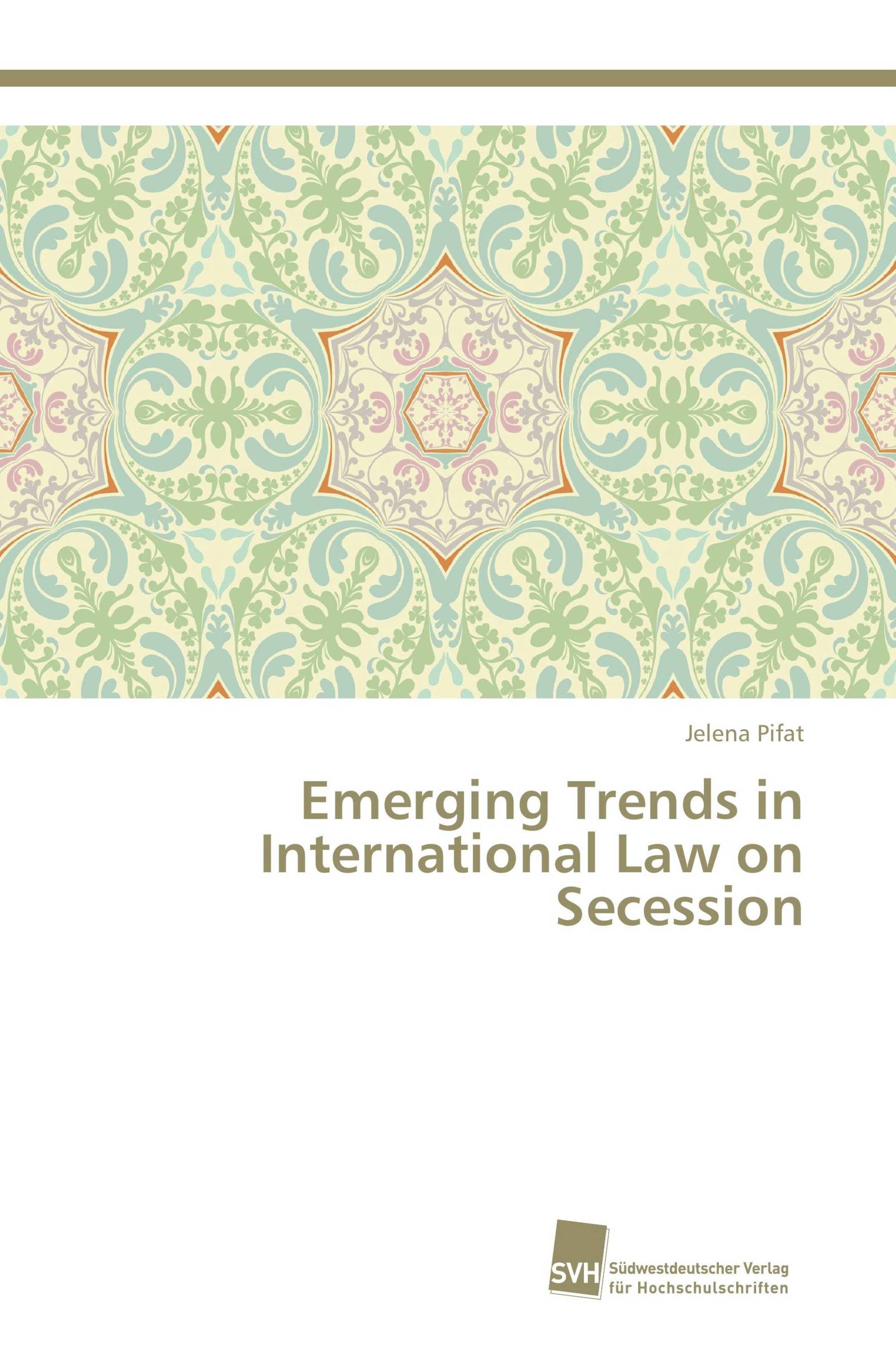 Emerging Trends in International Law on Secession