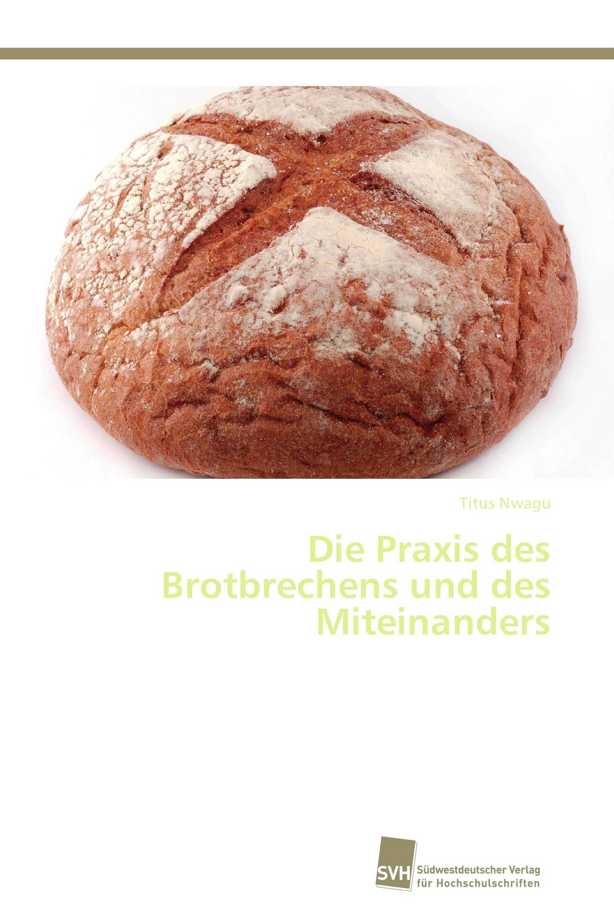 Die Praxis des Brotbrechens und des Miteinanders