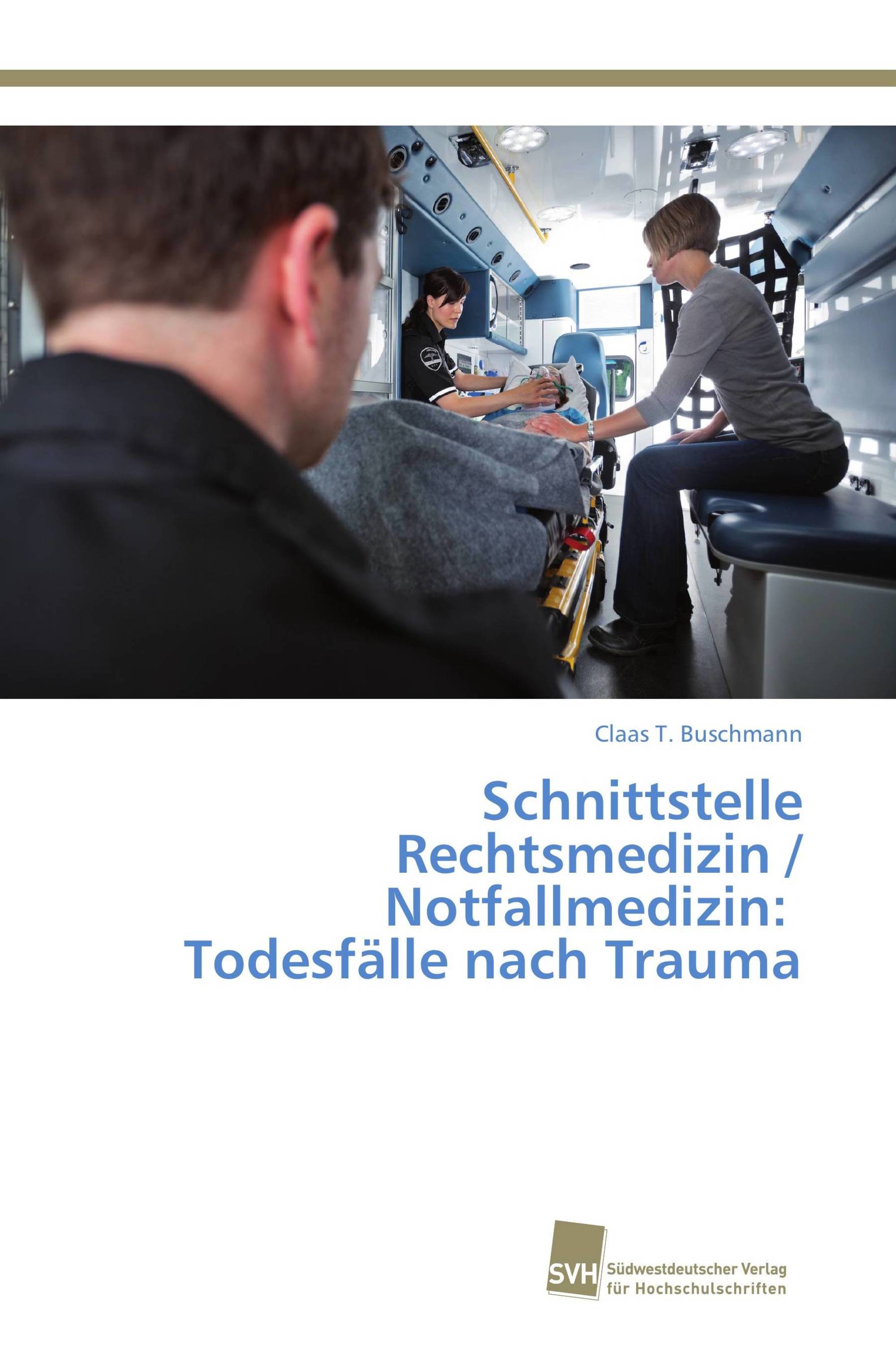 Schnittstelle Rechtsmedizin / Notfallmedizin: Todesfälle nach Trauma