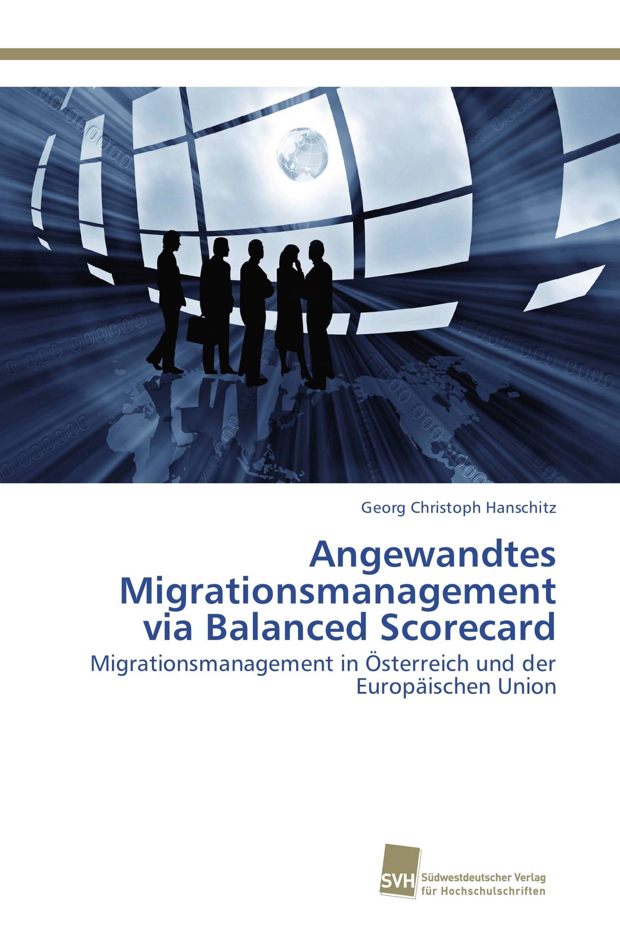 Angewandtes Migrationsmanagement via Balanced Scorecard