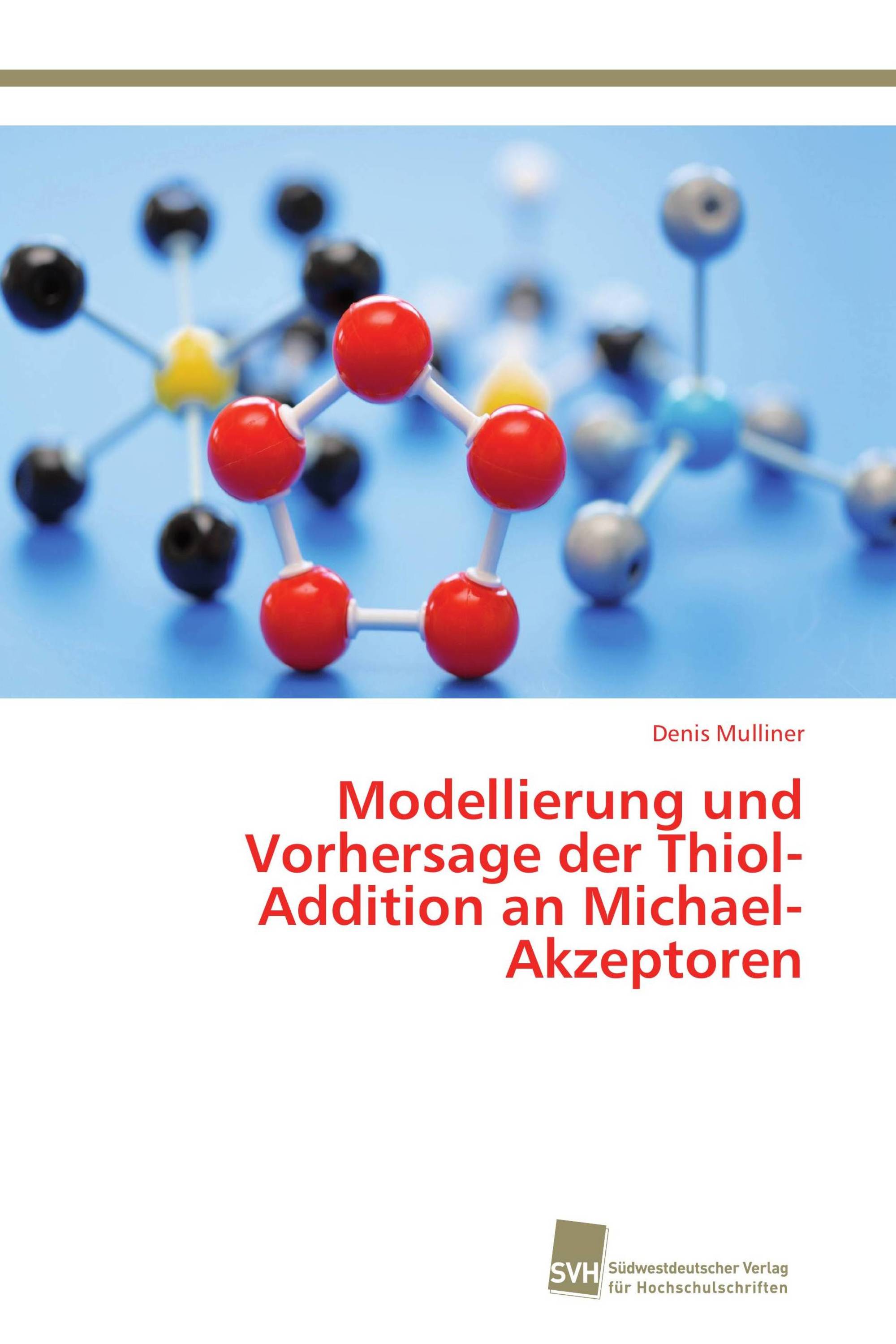 Modellierung und Vorhersage der Thiol-Addition an Michael-Akzeptoren