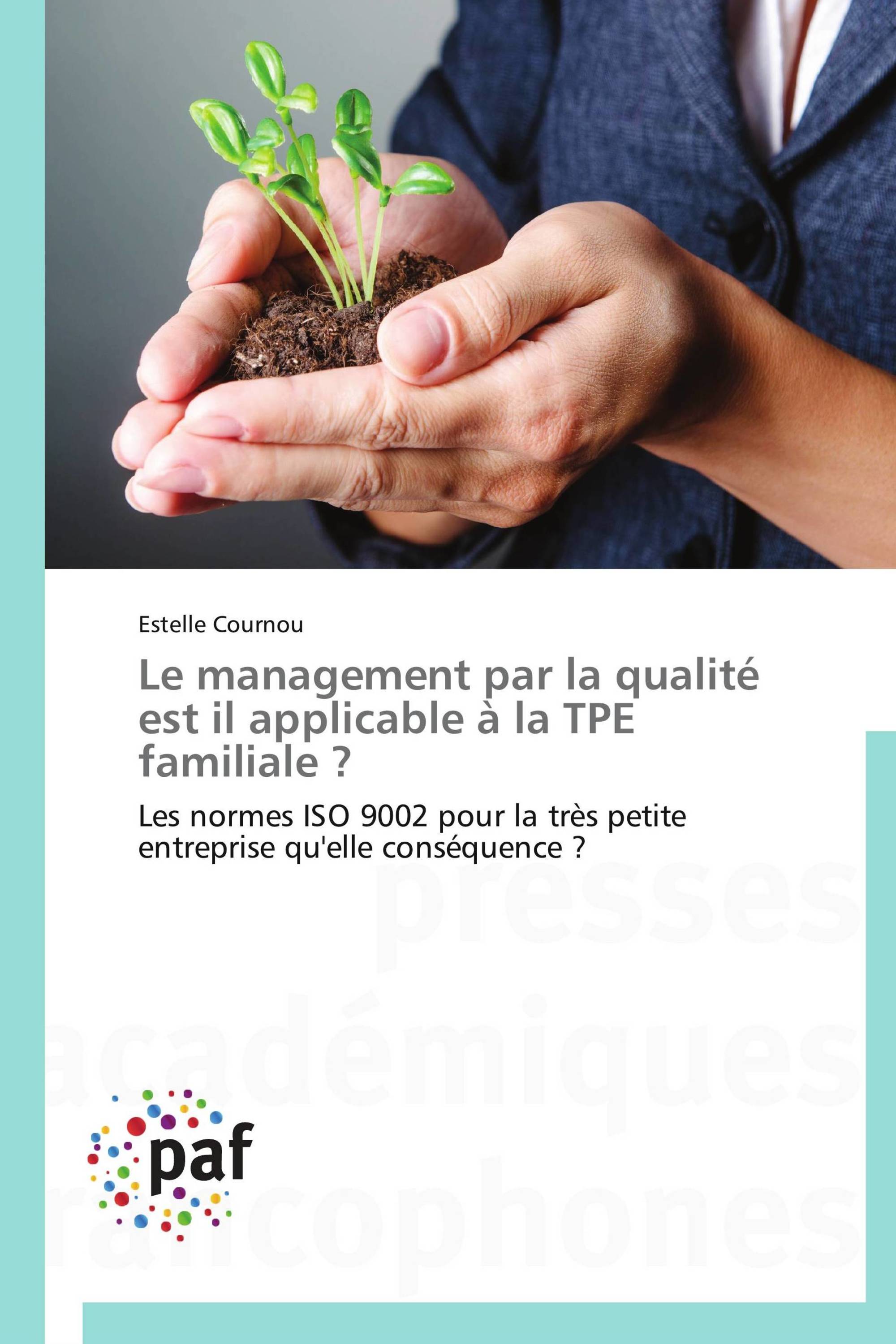 Le management par la qualité est il applicable à la TPE familiale ?