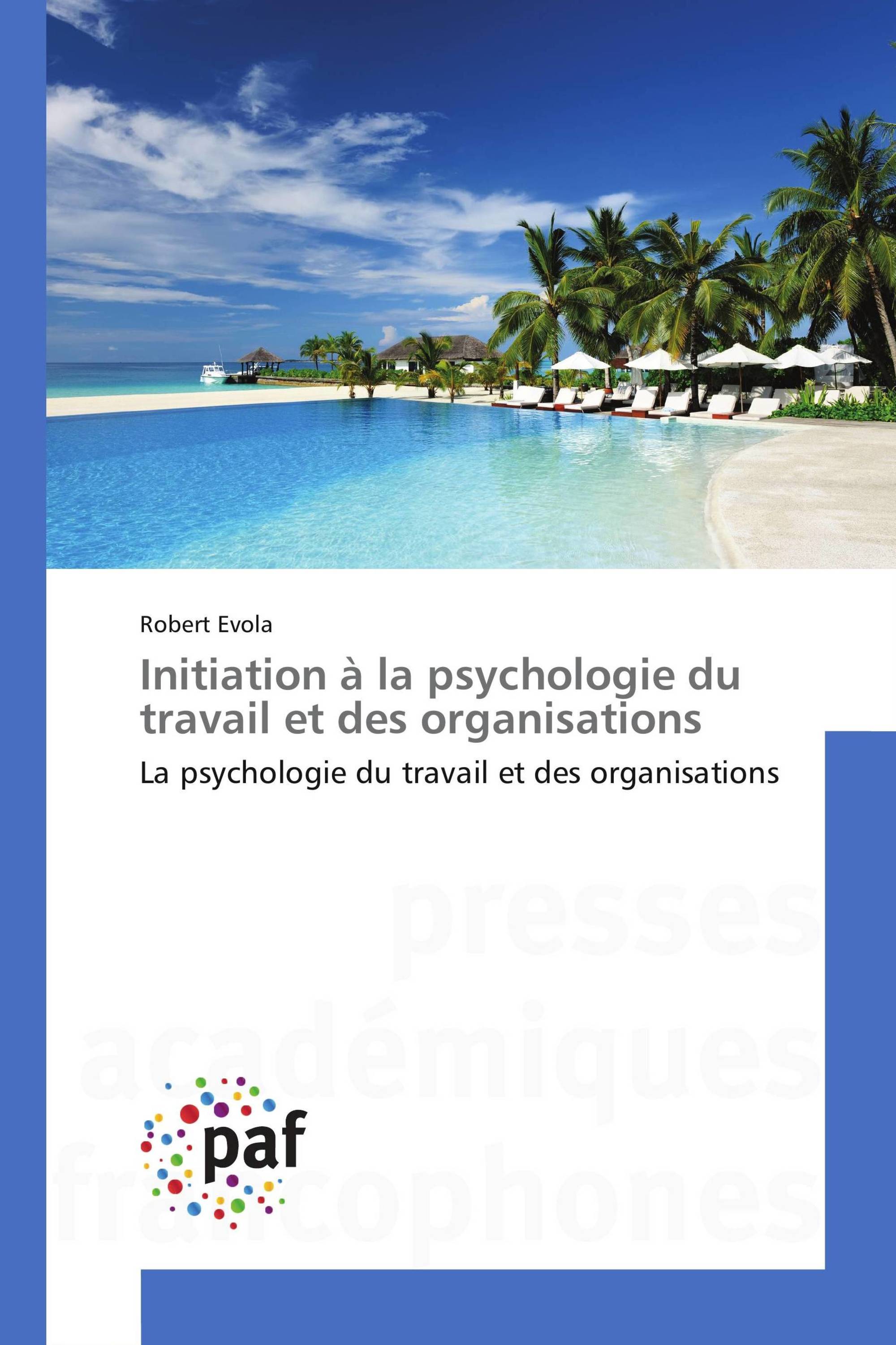 Initiation à la psychologie du travail et des organisations