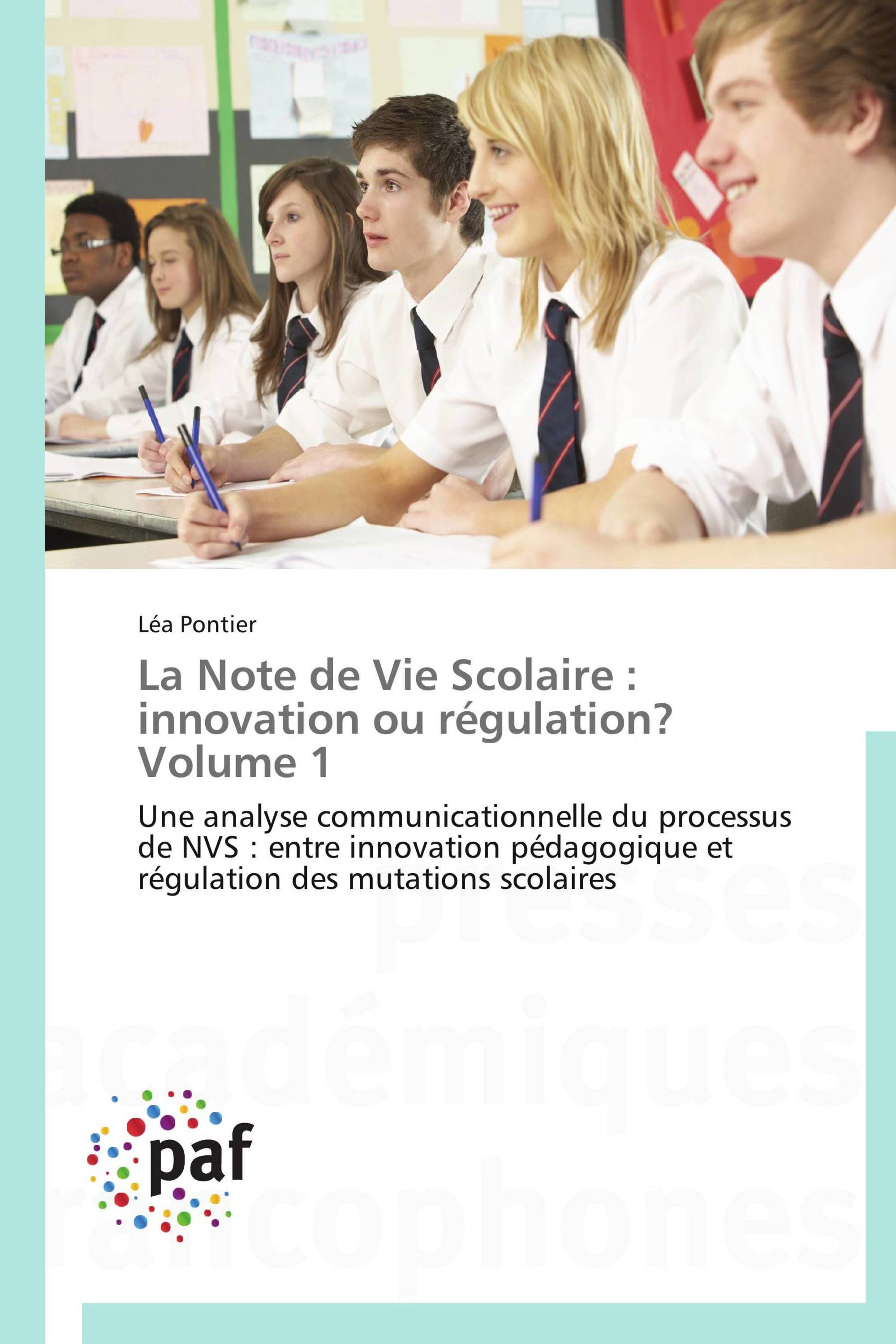 La Note de Vie Scolaire : innovation ou régulation? Volume 1