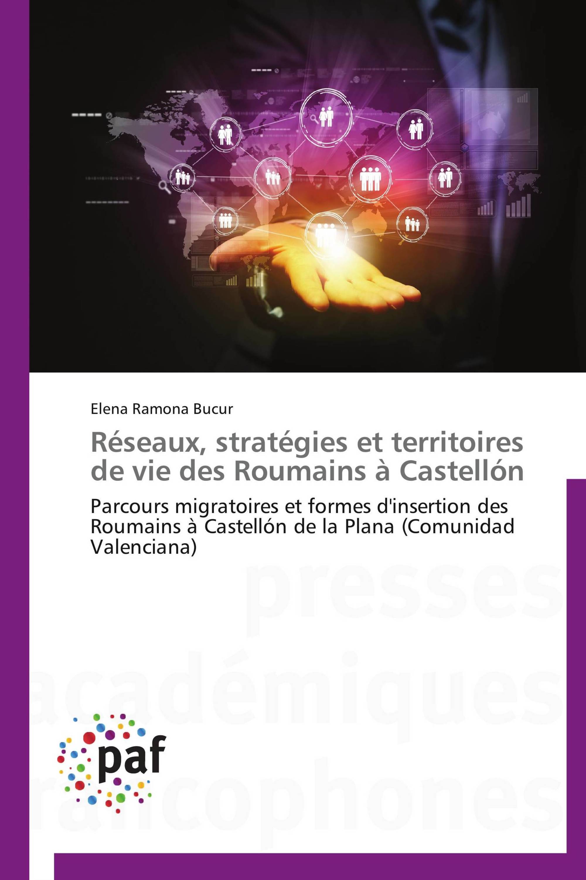 Réseaux, stratégies et territoires de vie des Roumains à Castellón