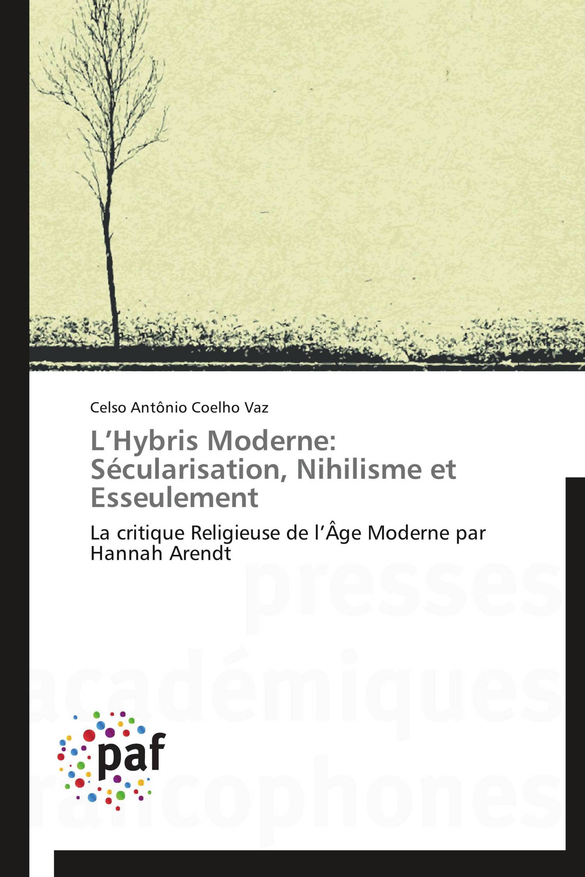 L’Hybris Moderne: Sécularisation, Nihilisme et Esseulement