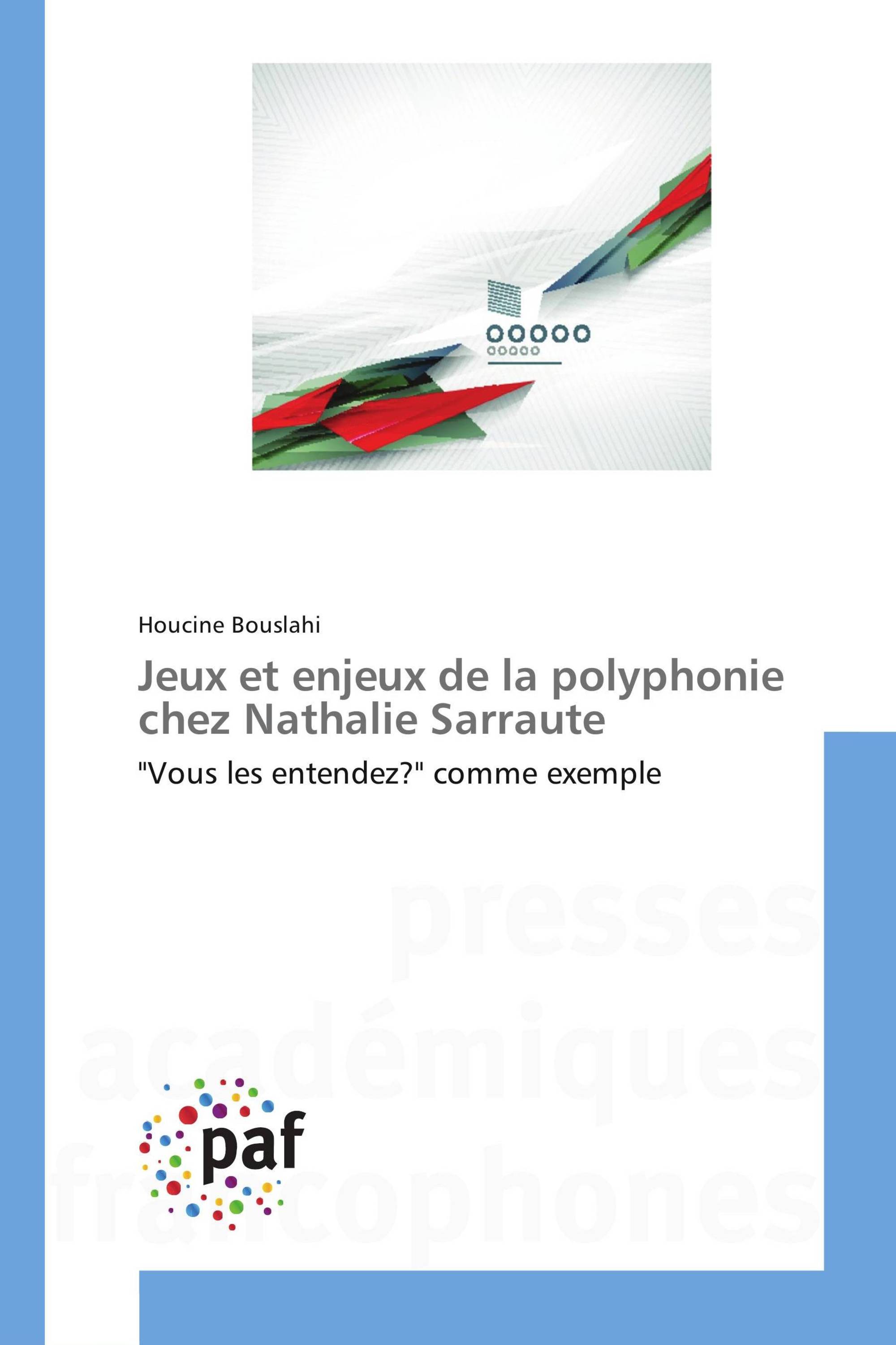 Jeux et enjeux de la polyphonie chez Nathalie Sarraute