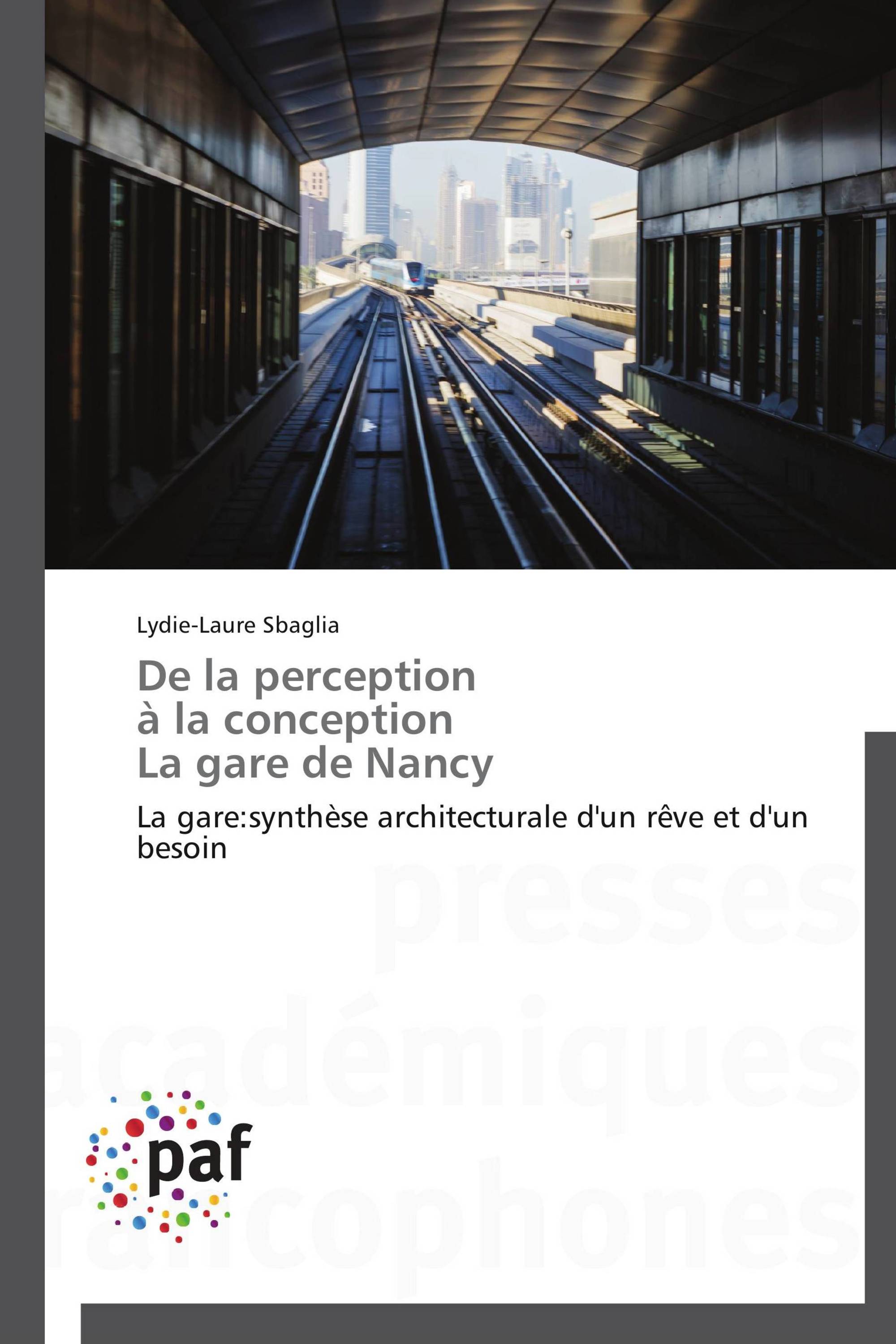 De la perception à la conception La gare de Nancy