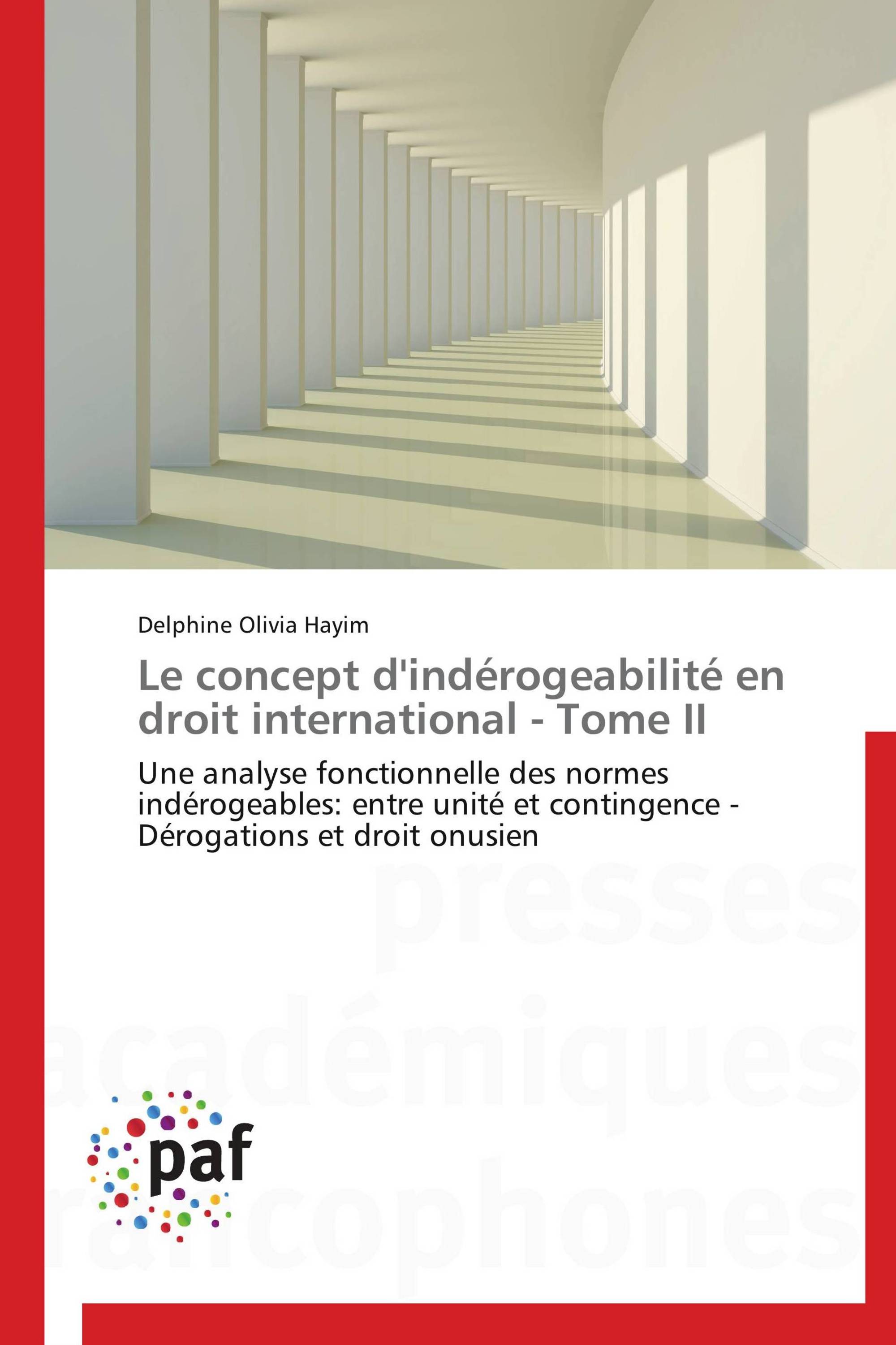 Le concept d'indérogeabilité en droit international - Tome II