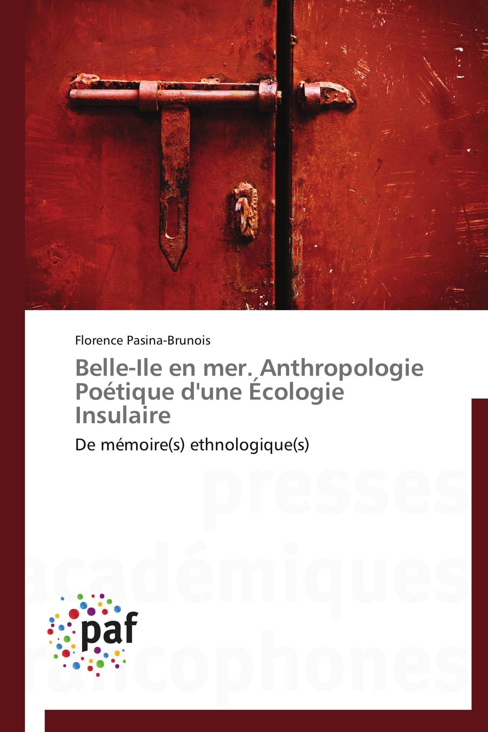 Belle-Ile en mer. Anthropologie Poétique d'une Écologie Insulaire