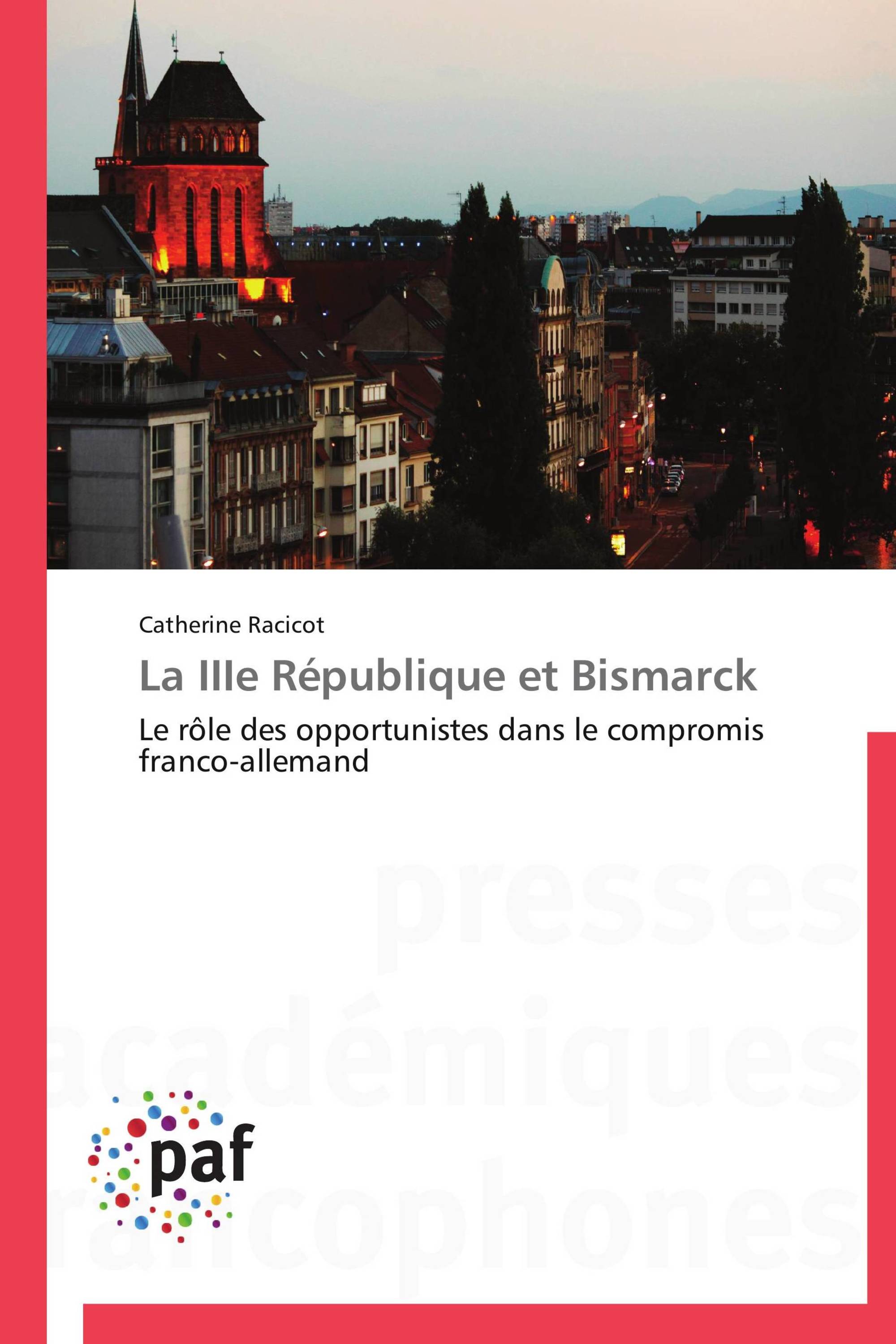 La IIIe République et Bismarck