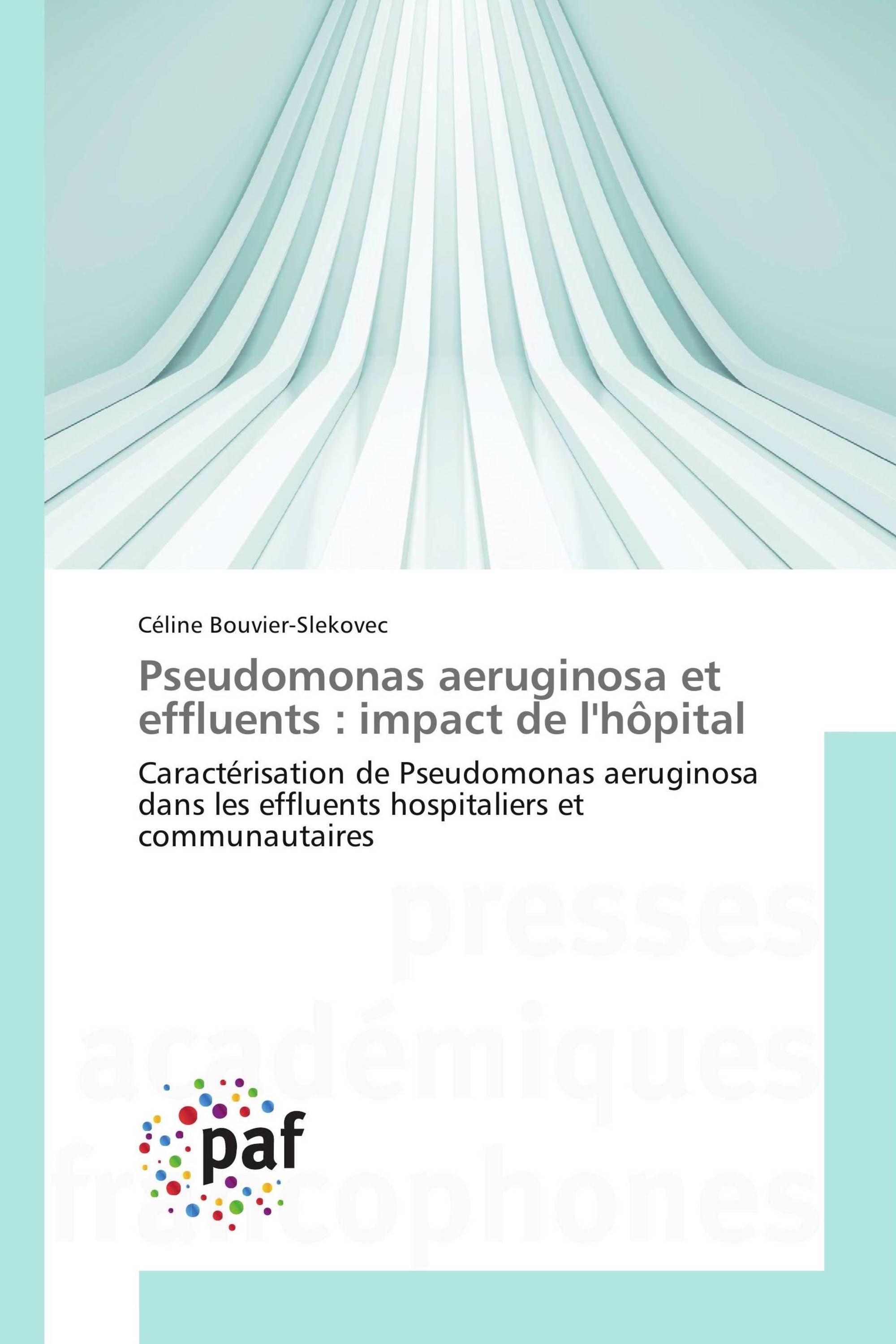 Pseudomonas aeruginosa et effluents : impact de l'hôpital