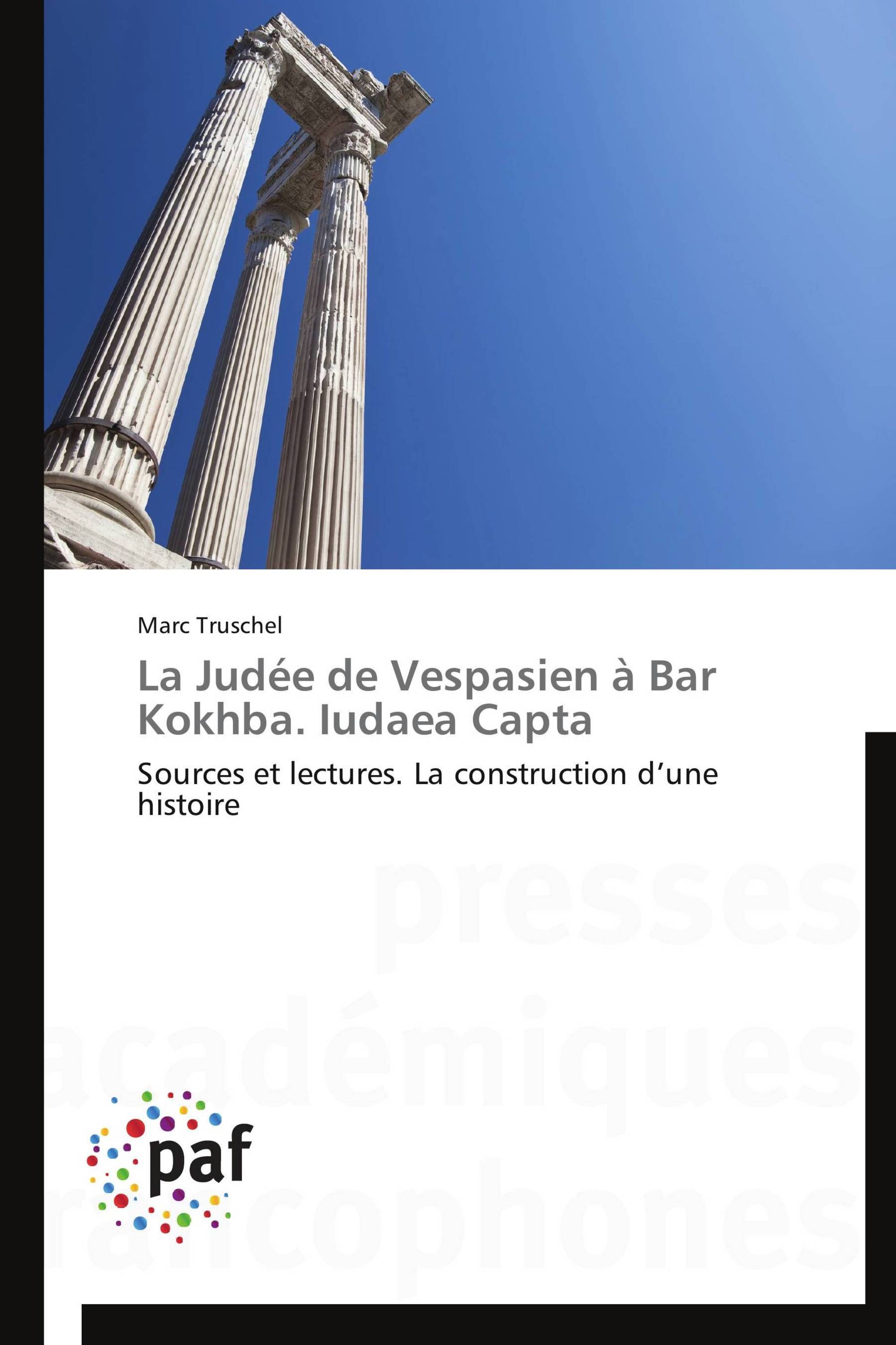 La Judée de Vespasien à Bar Kokhba. Iudaea Capta