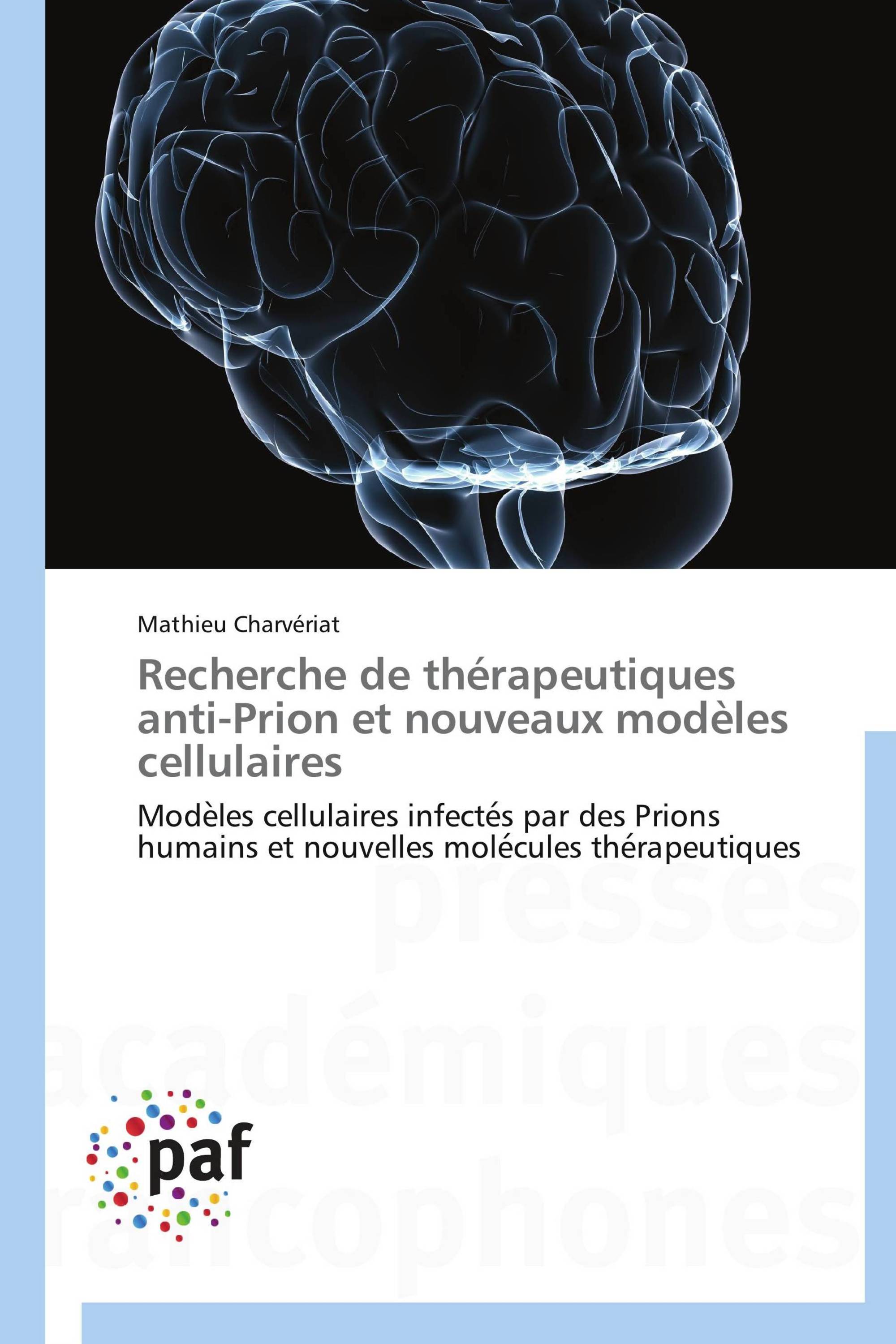 Recherche de thérapeutiques anti-Prion et nouveaux modèles cellulaires