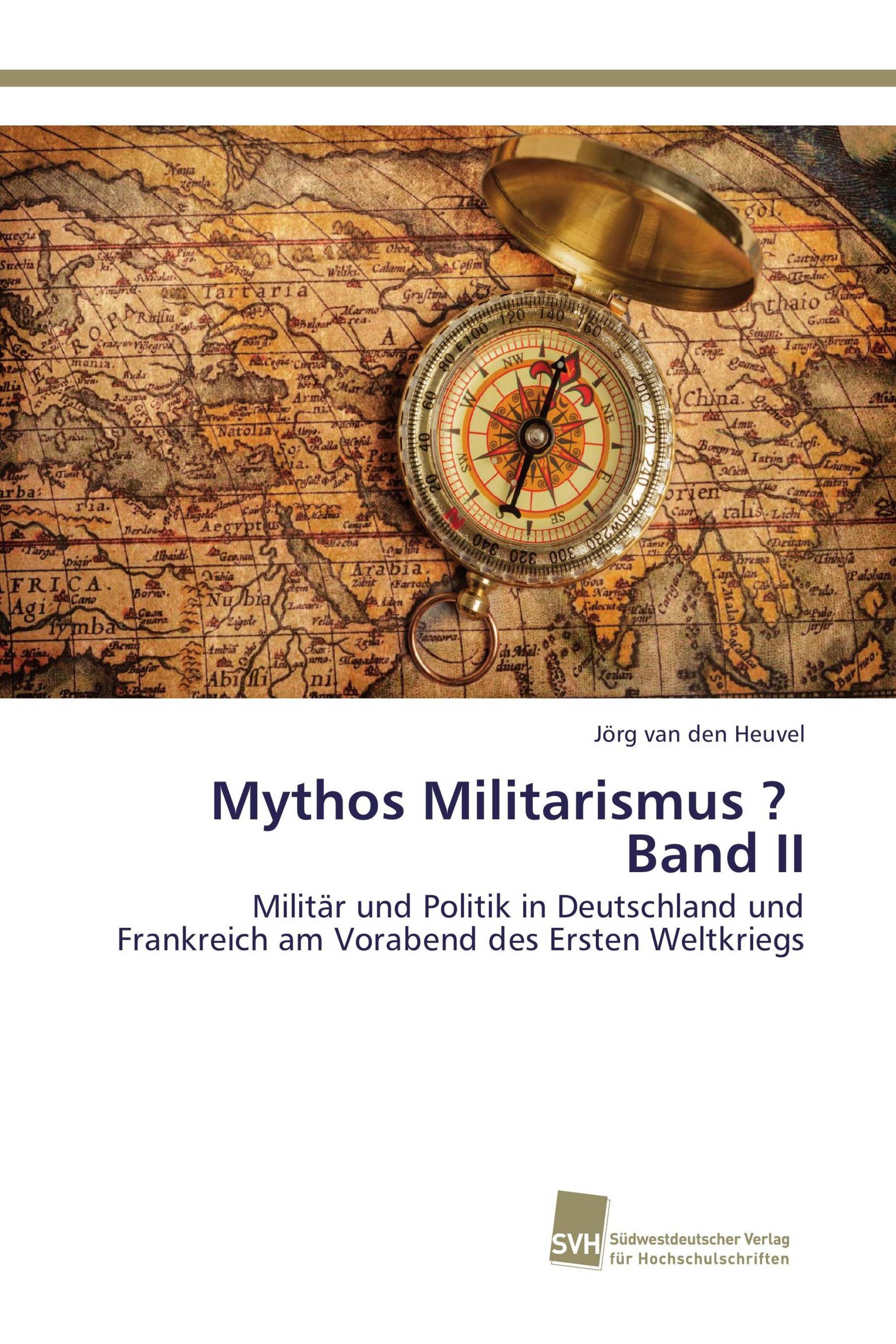 Mythos Militarismus ? Band II