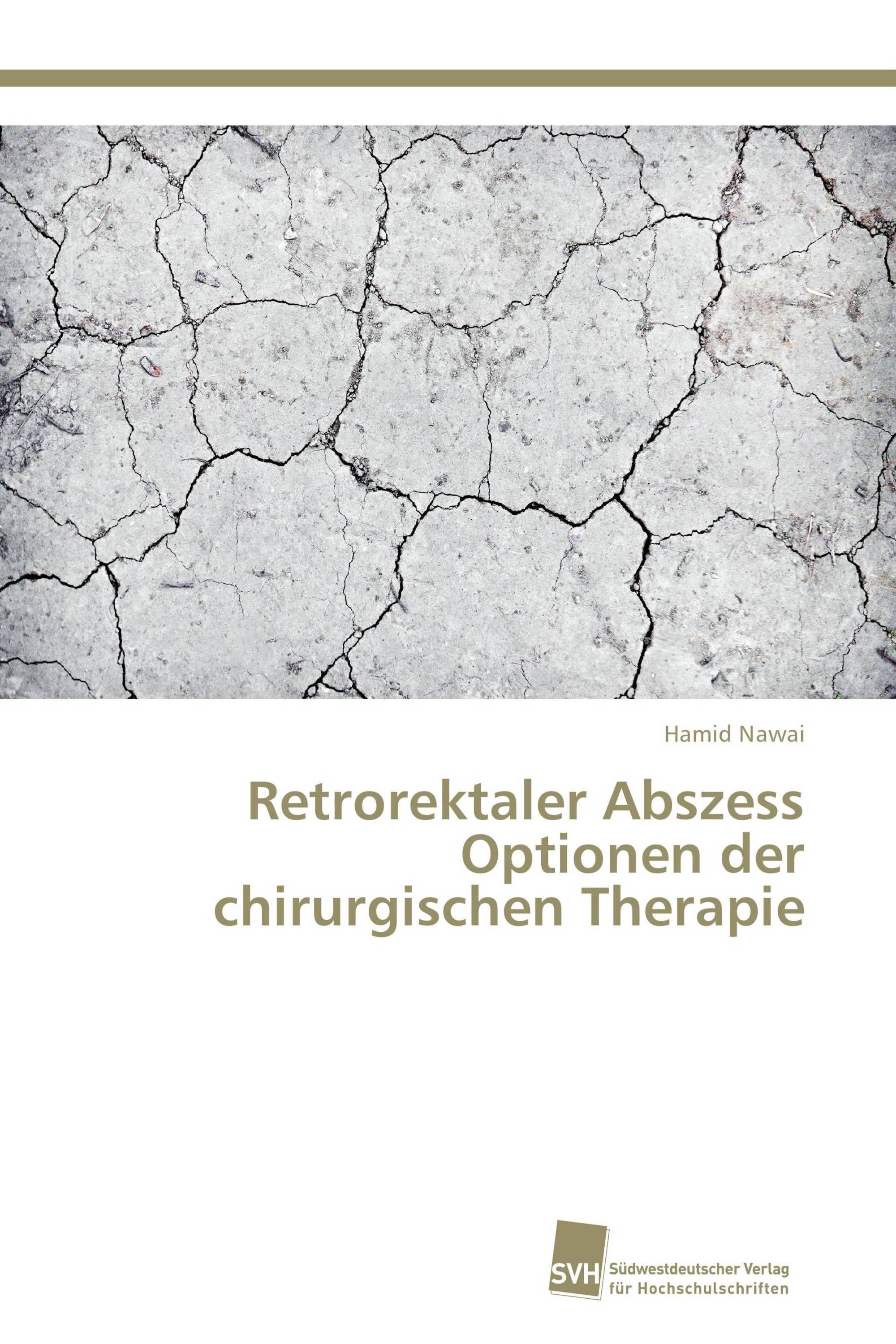 Retrorektaler Abszess Optionen der chirurgischen Therapie