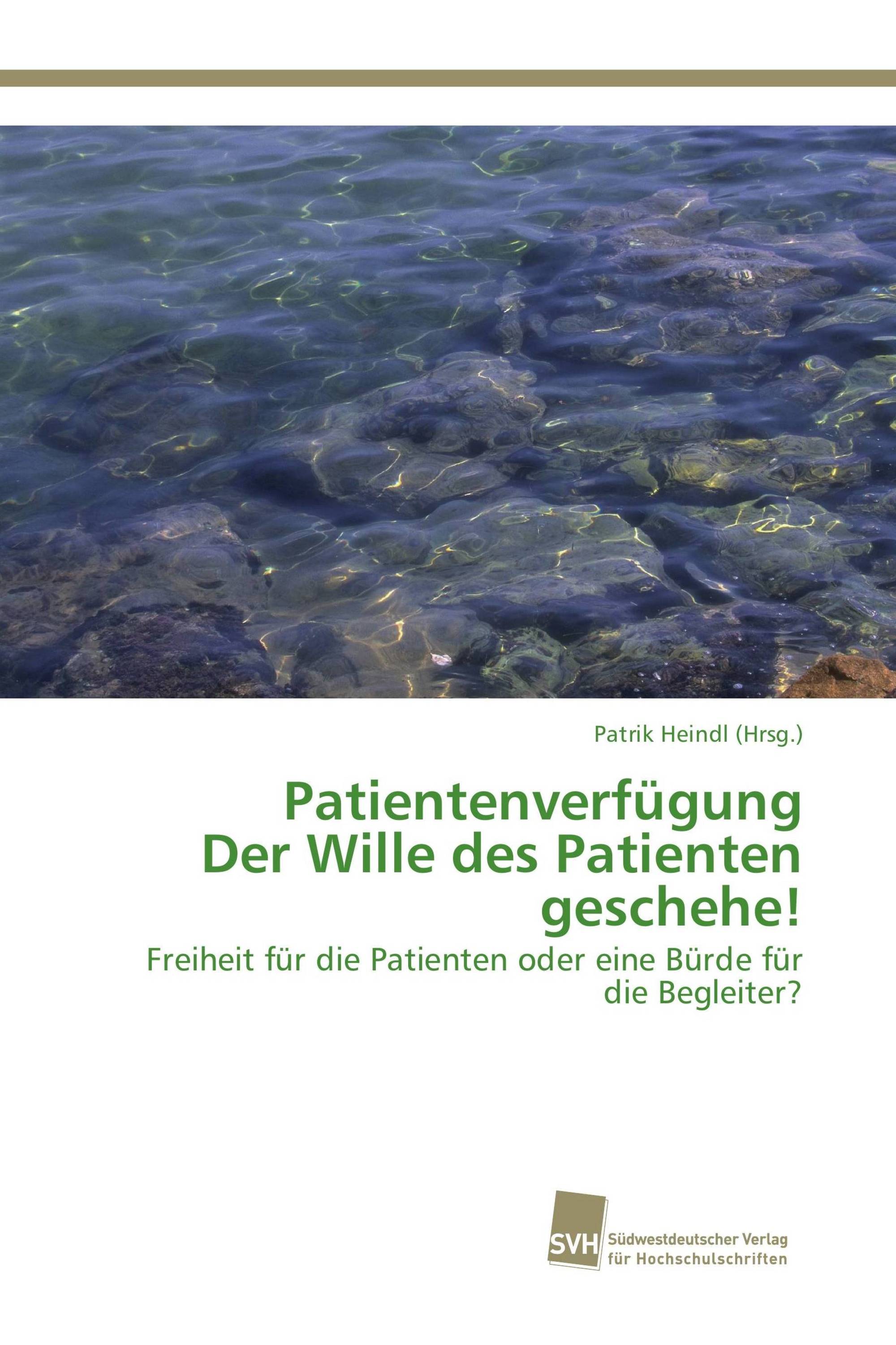 Patientenverfügung Der Wille des Patienten geschehe!