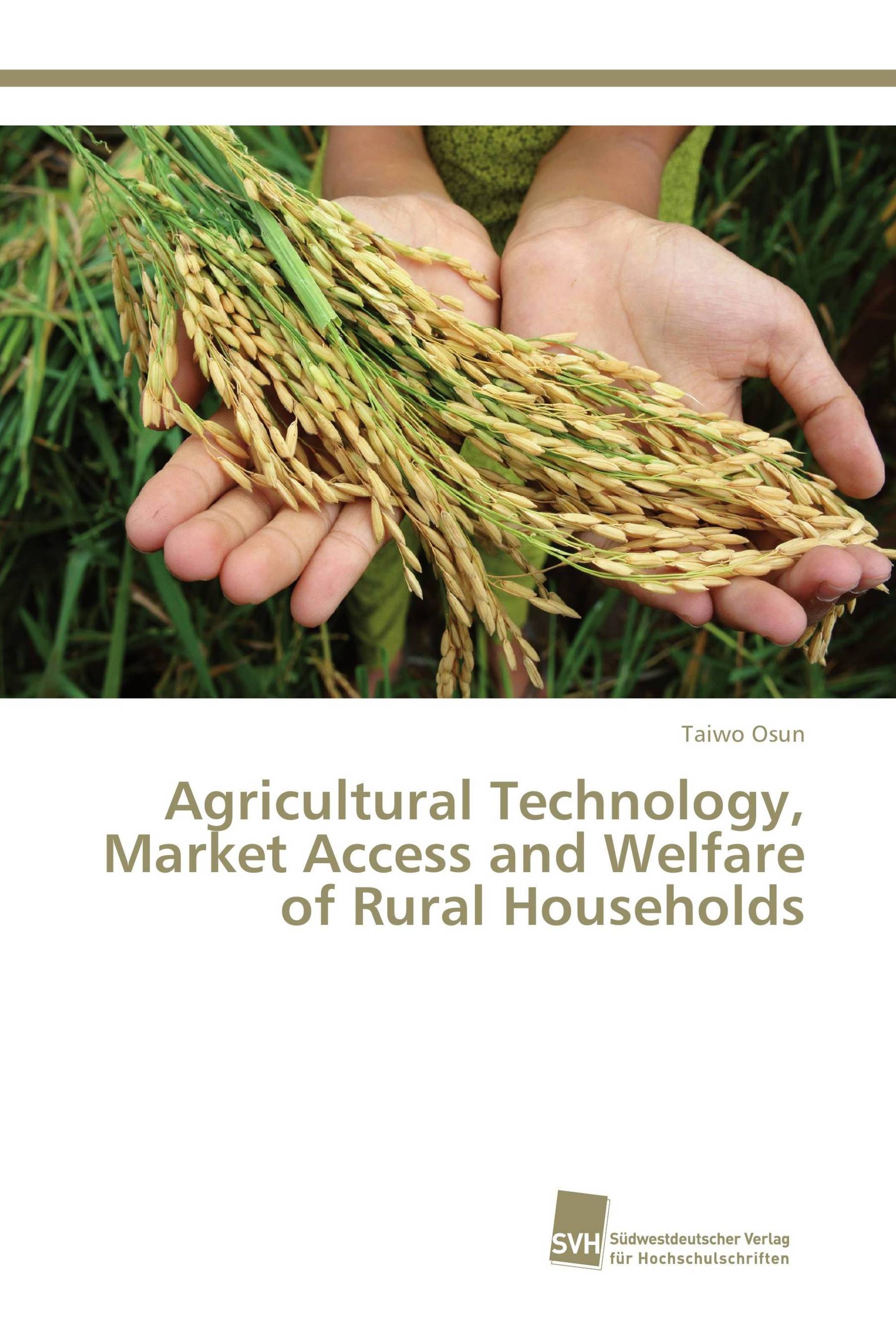 Agricultural Technology, Market Access and Welfare of Rural Households