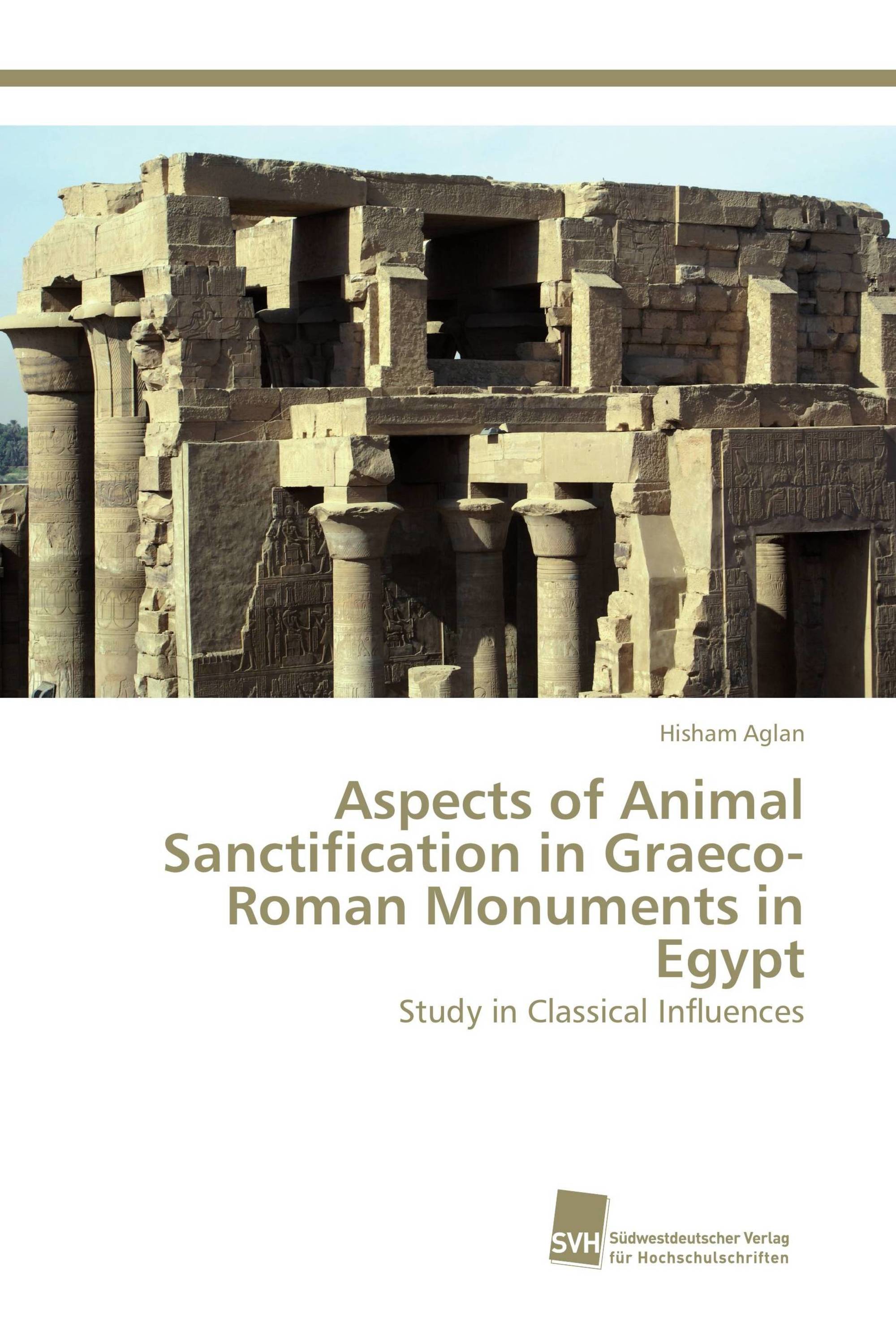 Aspects of Animal Sanctification in Graeco-Roman Monuments in Egypt