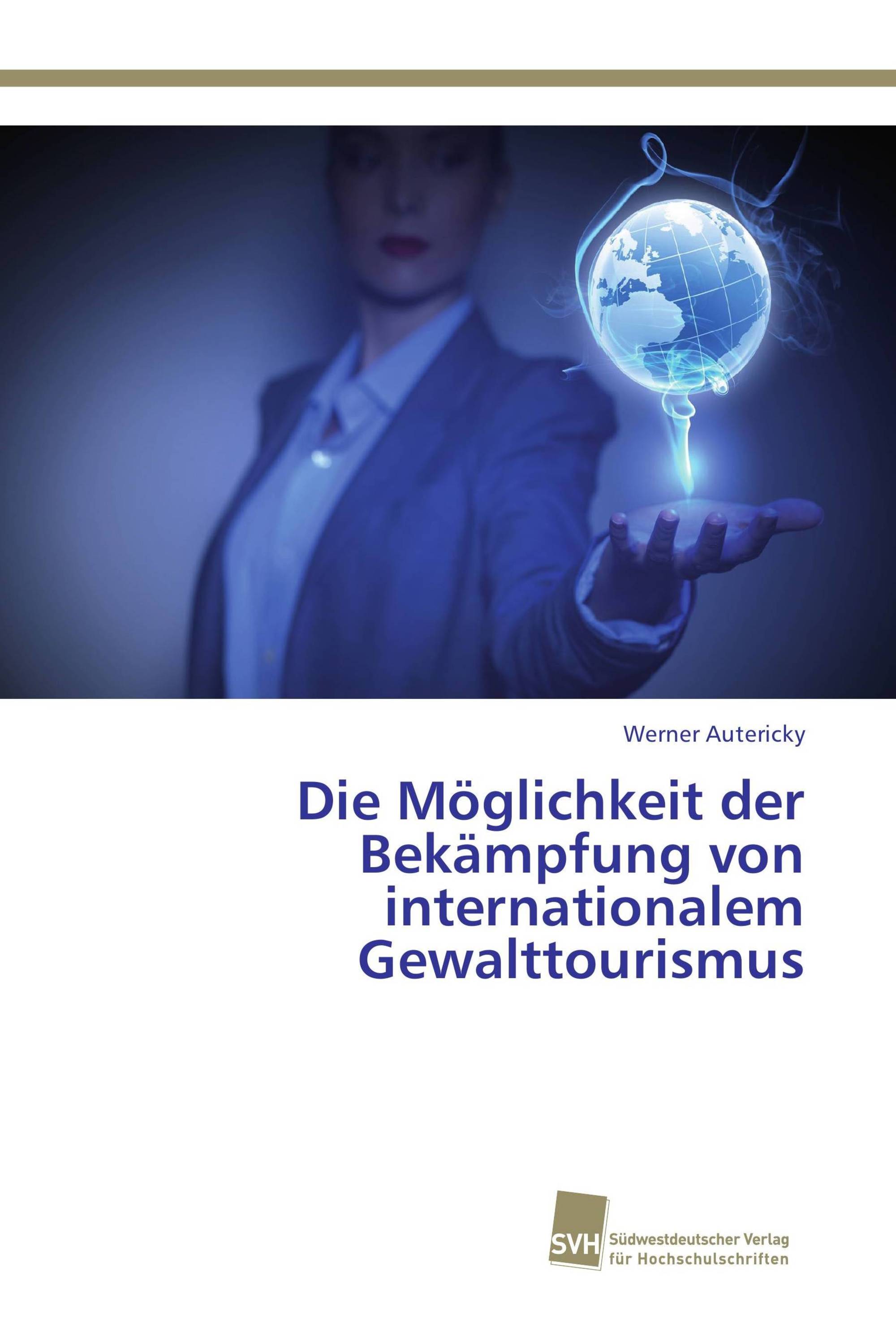 Die Möglichkeit der Bekämpfung von internationalem Gewalttourismus