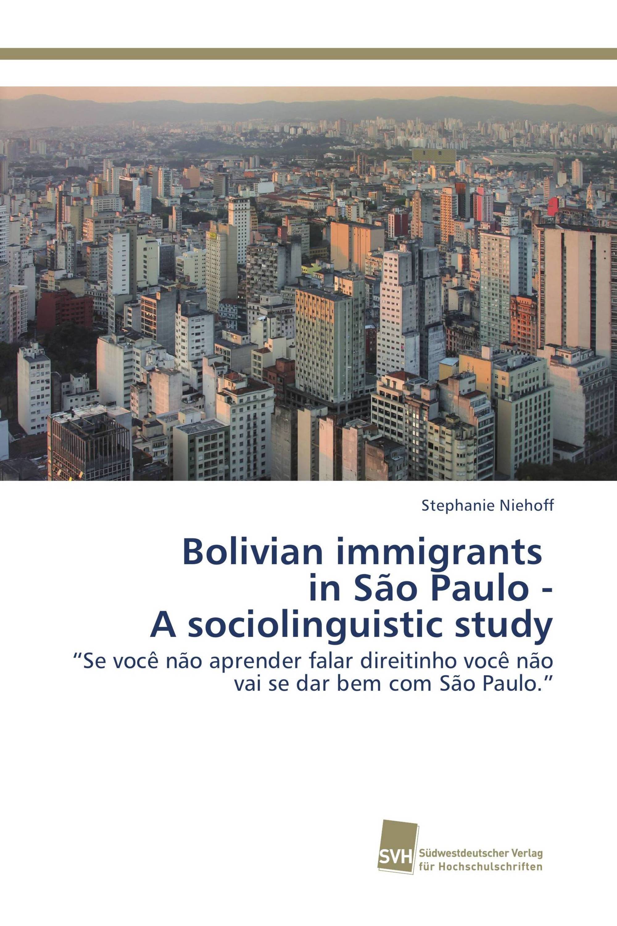 Bolivian immigrants in São Paulo - A sociolinguistic study