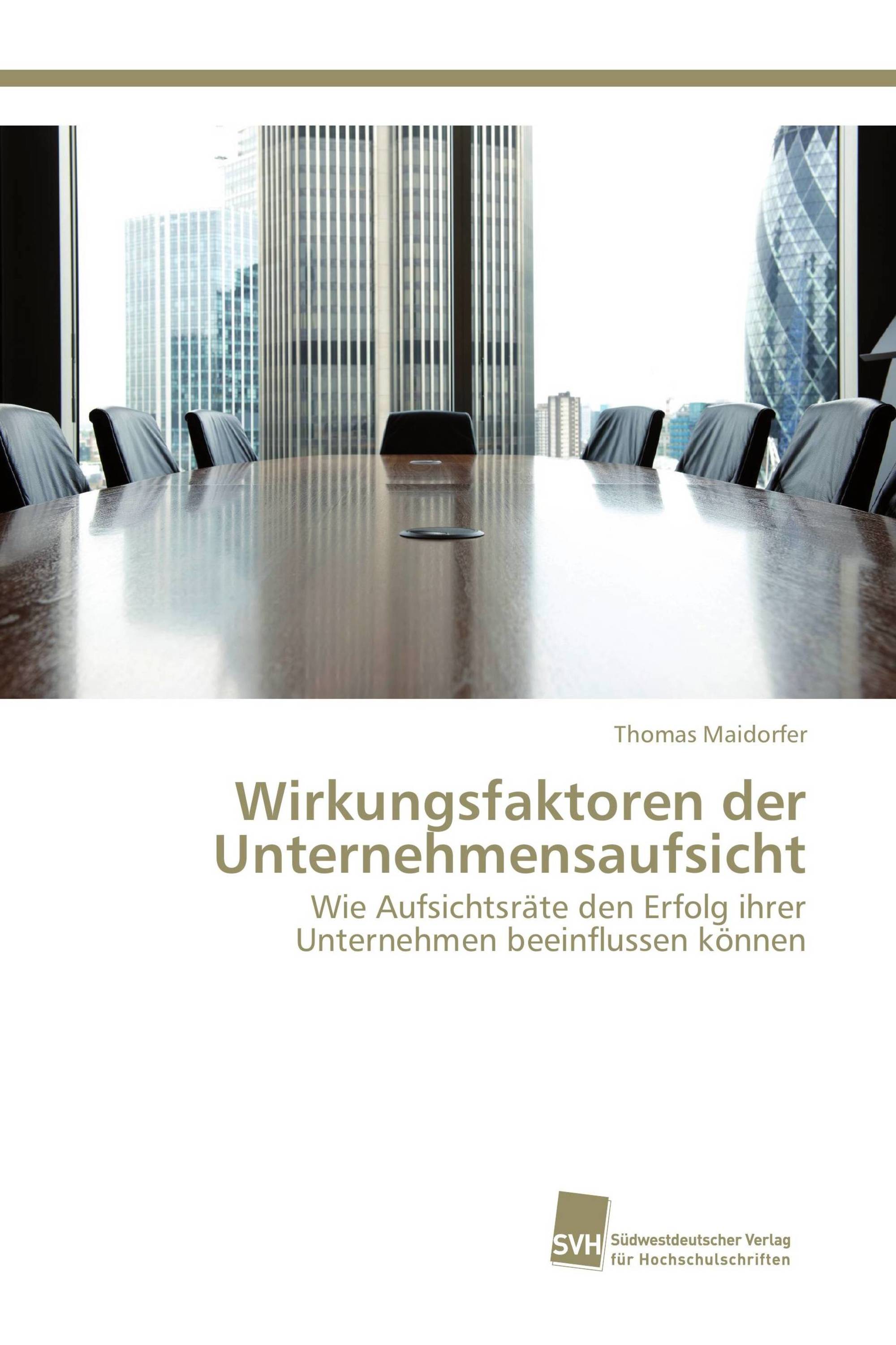 Wirkungsfaktoren der Unternehmensaufsicht