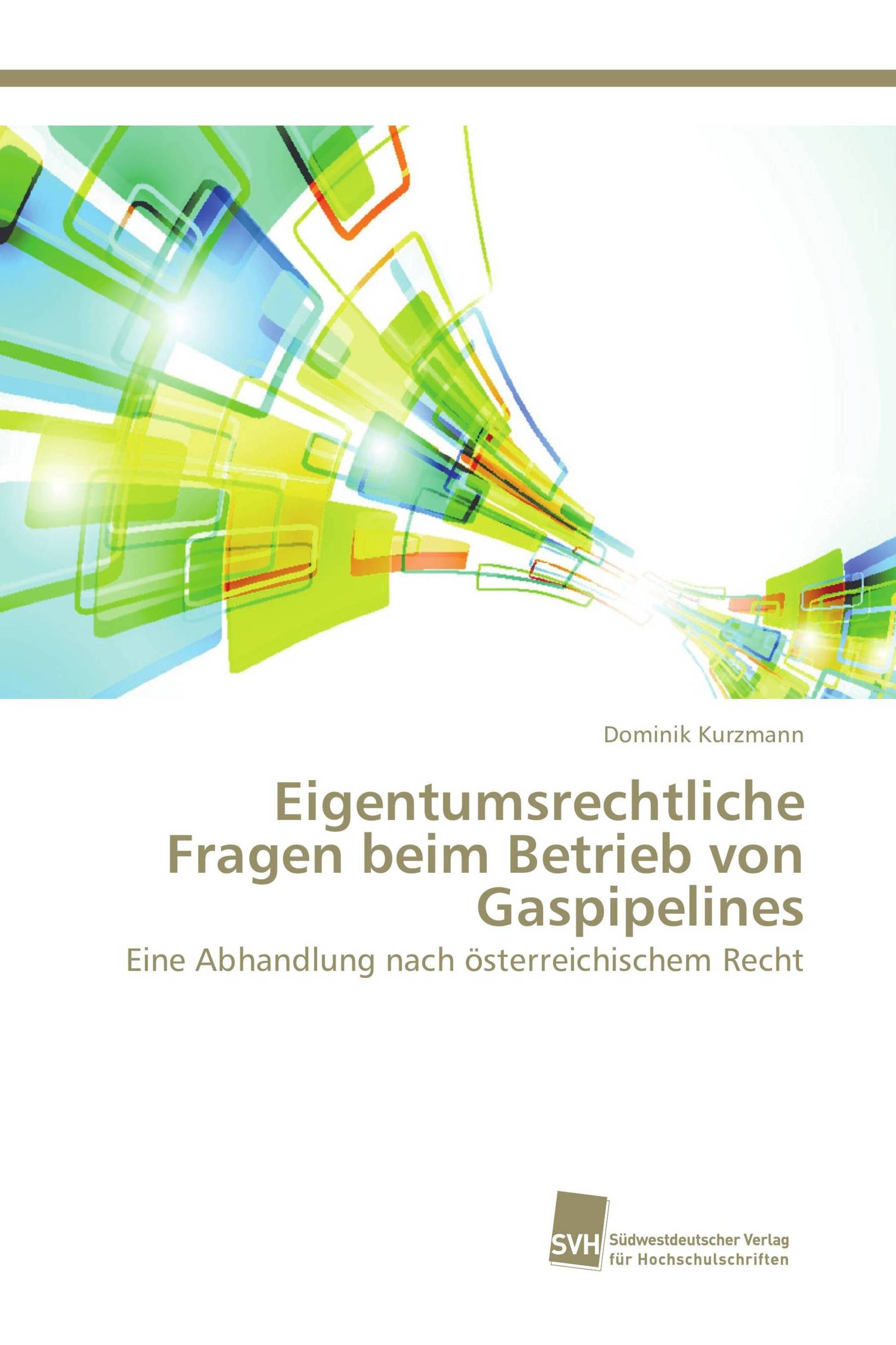 Eigentumsrechtliche Fragen beim Betrieb von Gaspipelines