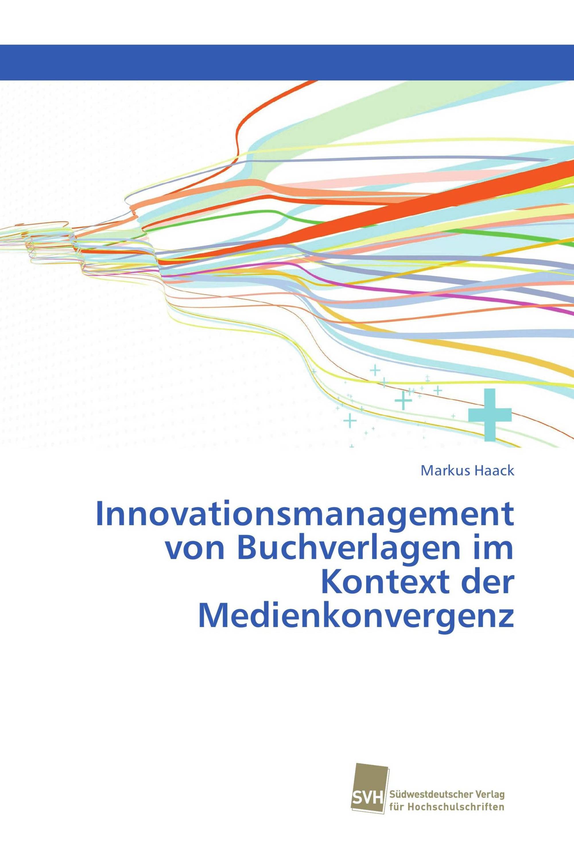 Innovationsmanagement von Buchverlagen im Kontext der Medienkonvergenz