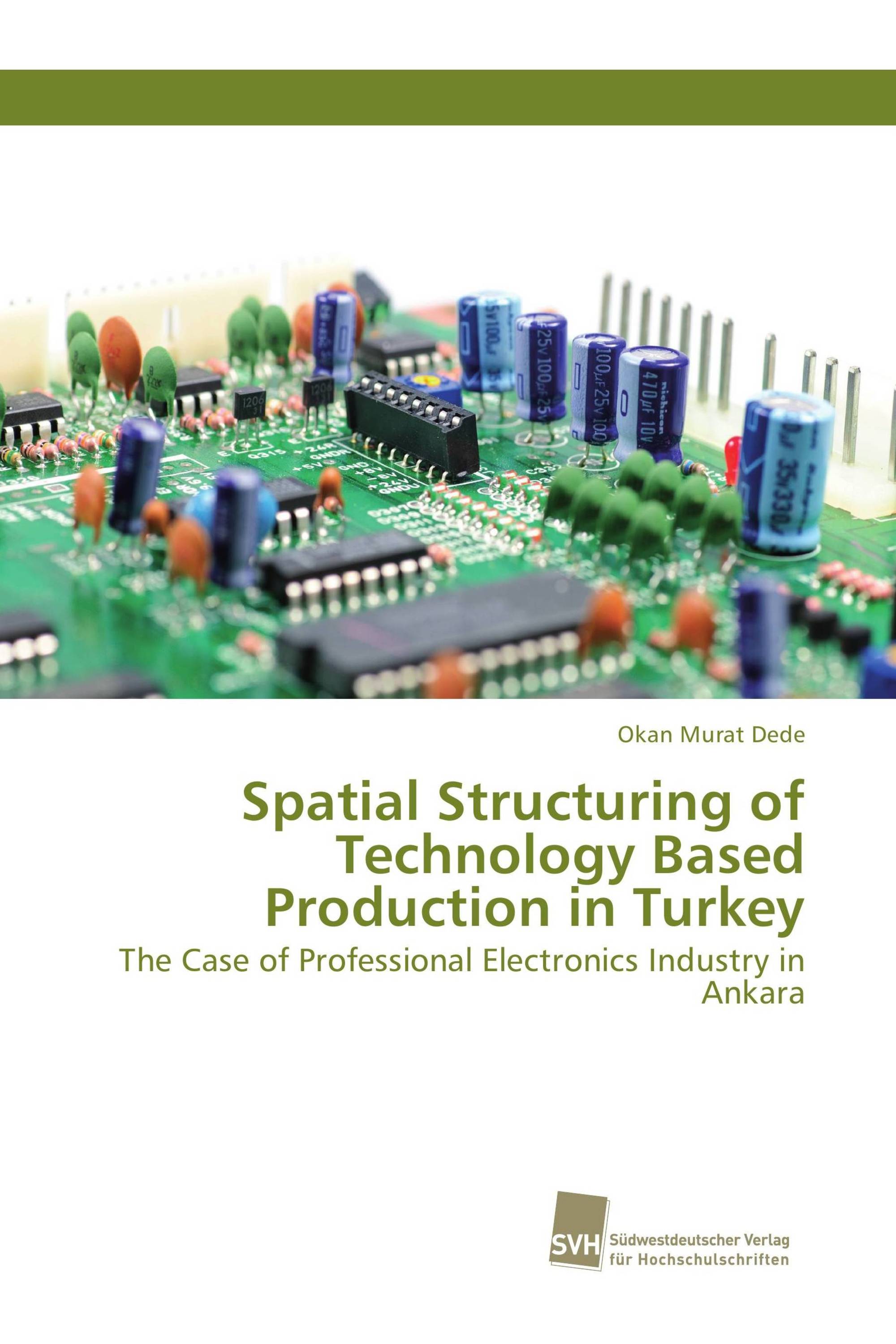 Spatial Structuring of Technology Based Production in Turkey