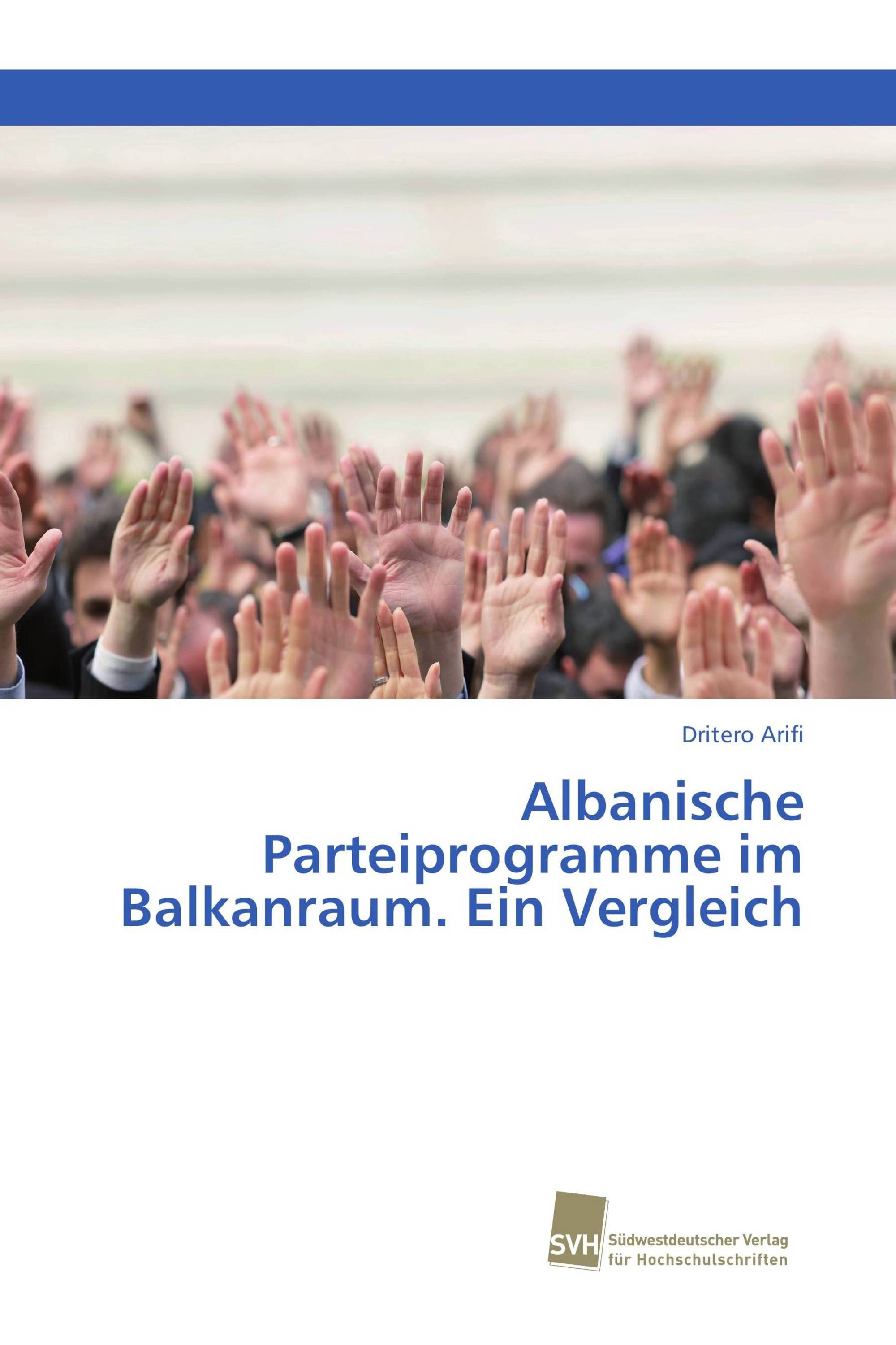 Albanische Parteiprogramme im Balkanraum. Ein Vergleich