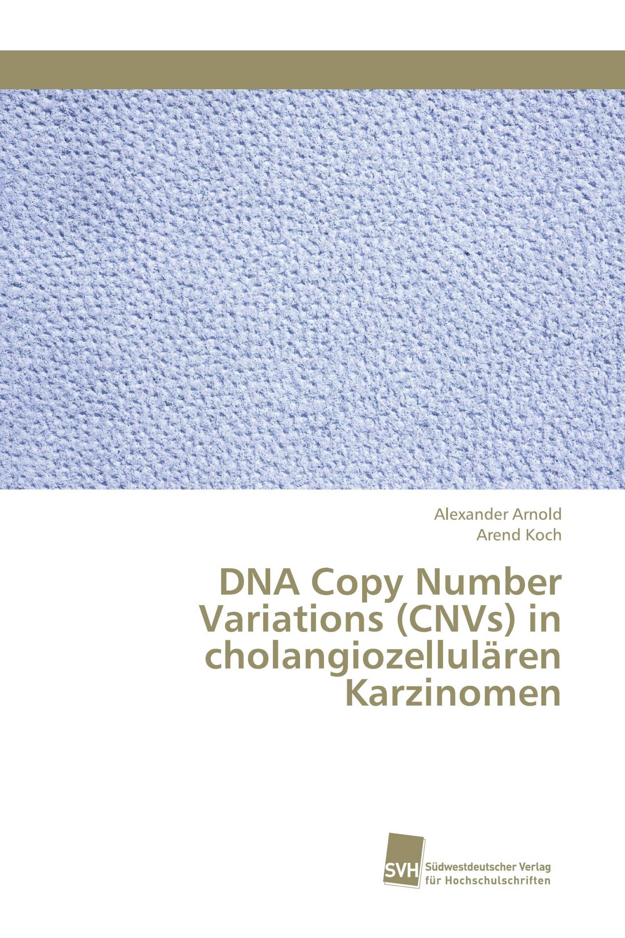 DNA Copy Number Variations (CNVs) in cholangiozellulären Karzinomen