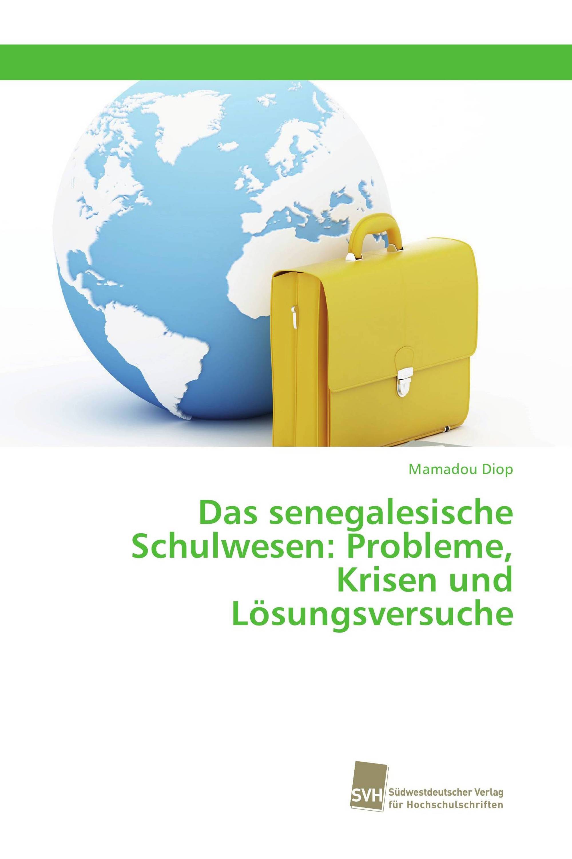 Das senegalesische Schulwesen: Probleme, Krisen und Lösungsversuche