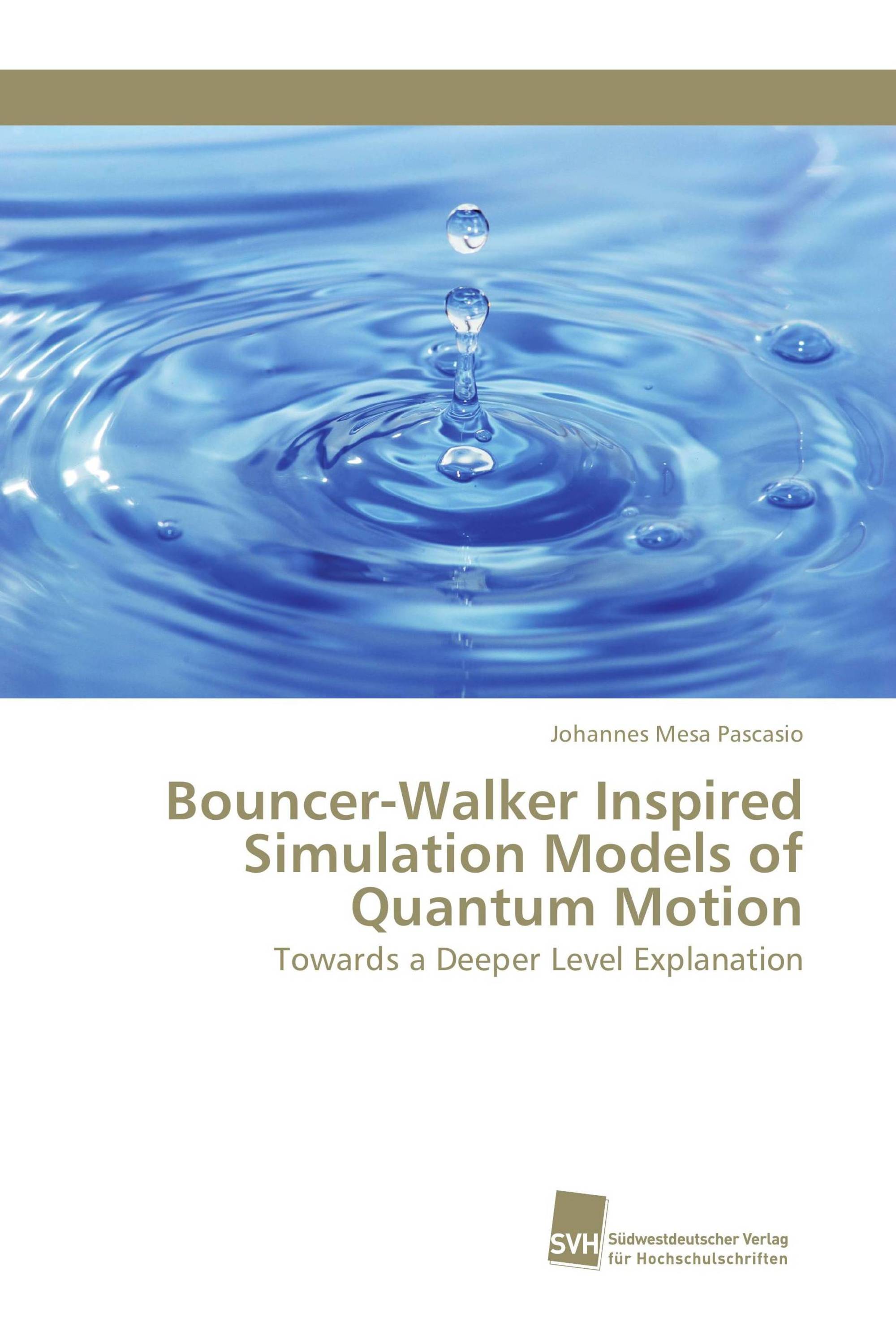 Bouncer-Walker Inspired Simulation Models of Quantum Motion