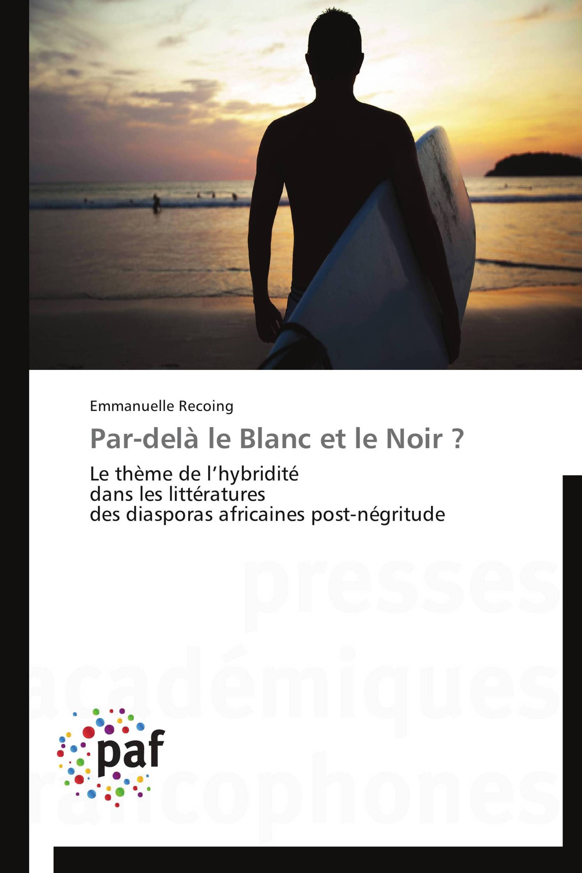 Par-delà le Blanc et le Noir ?