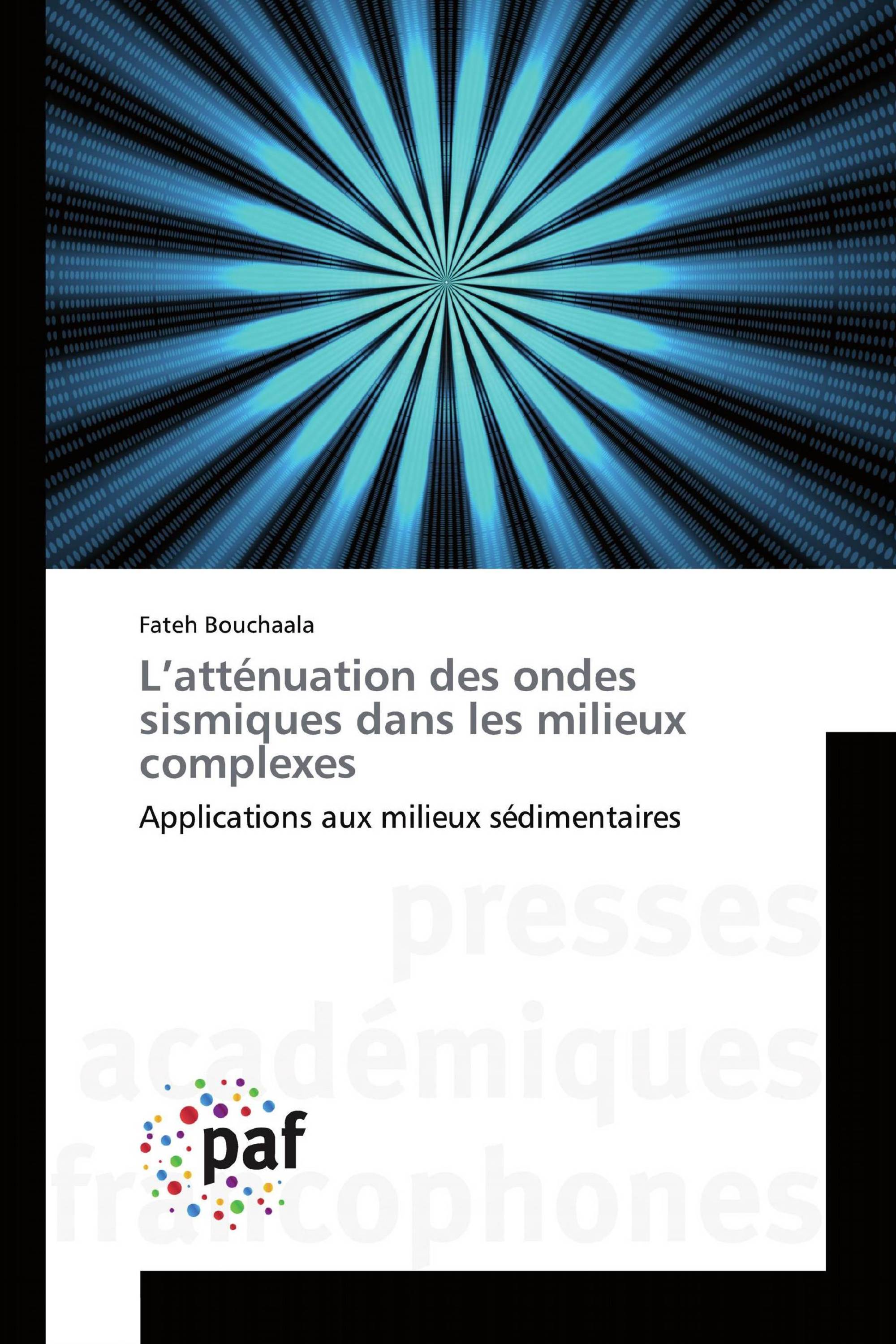 L’atténuation des ondes sismiques dans les milieux complexes