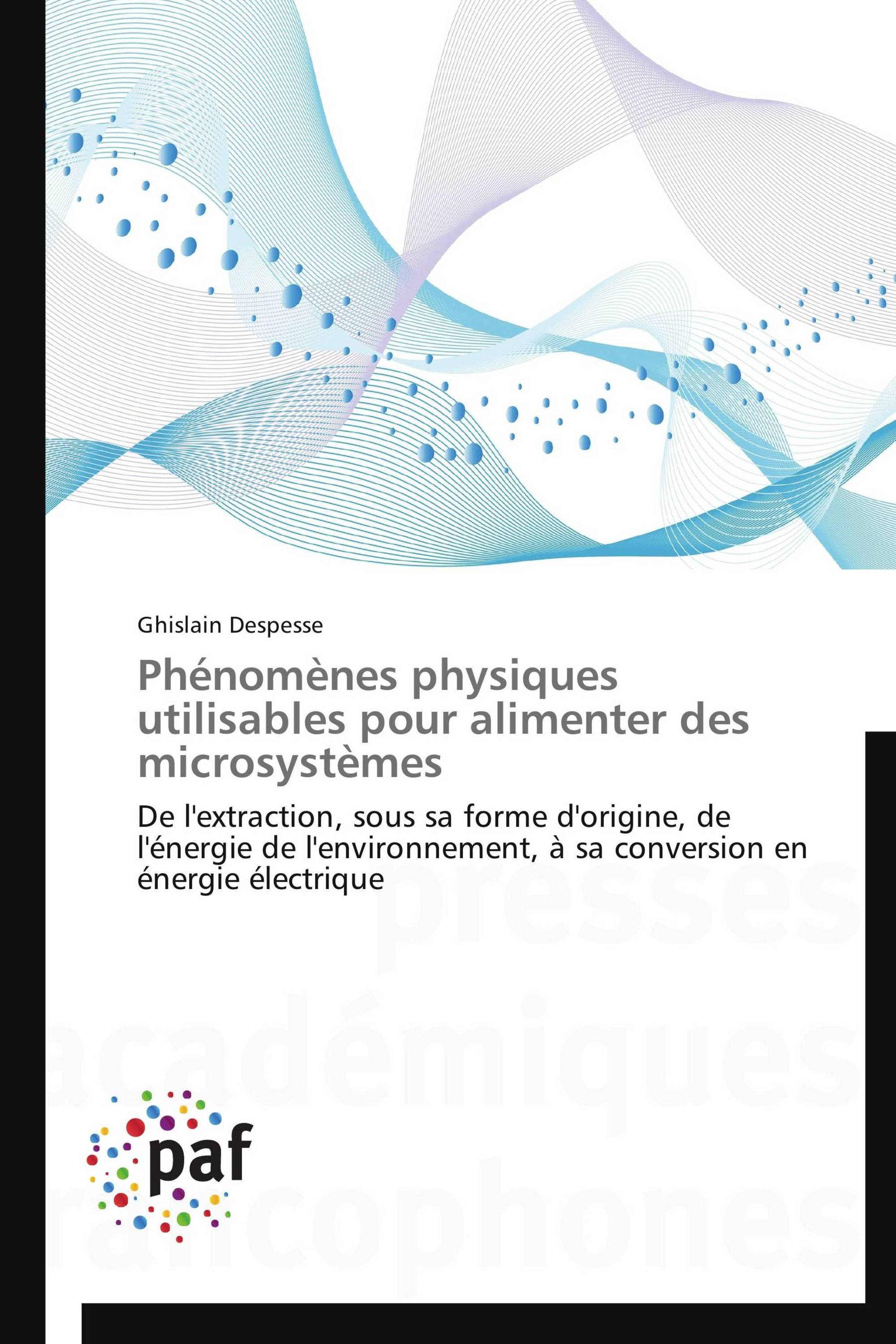 Phénomènes physiques utilisables pour alimenter  des microsystèmes