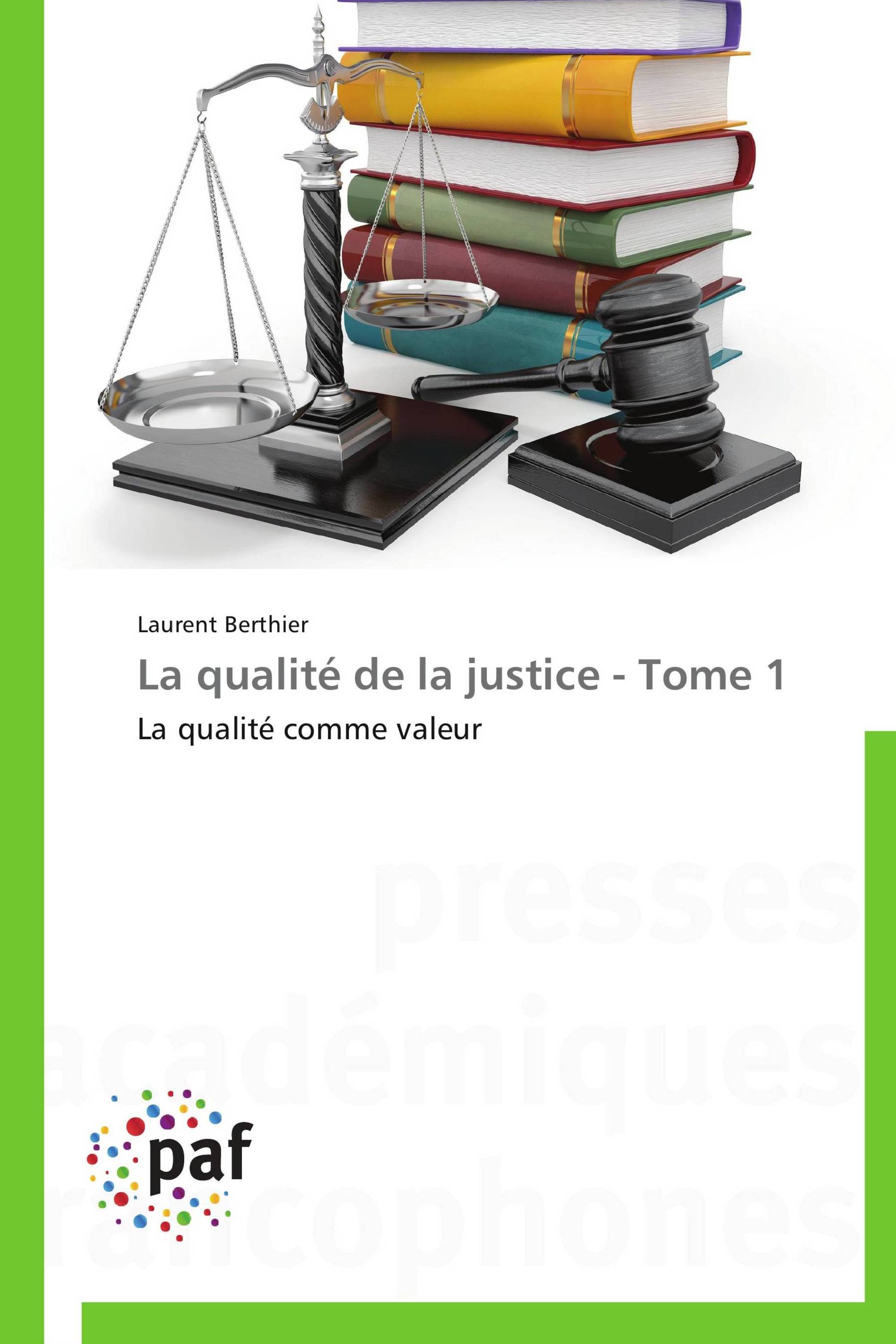 La qualité de la justice - Tome 1