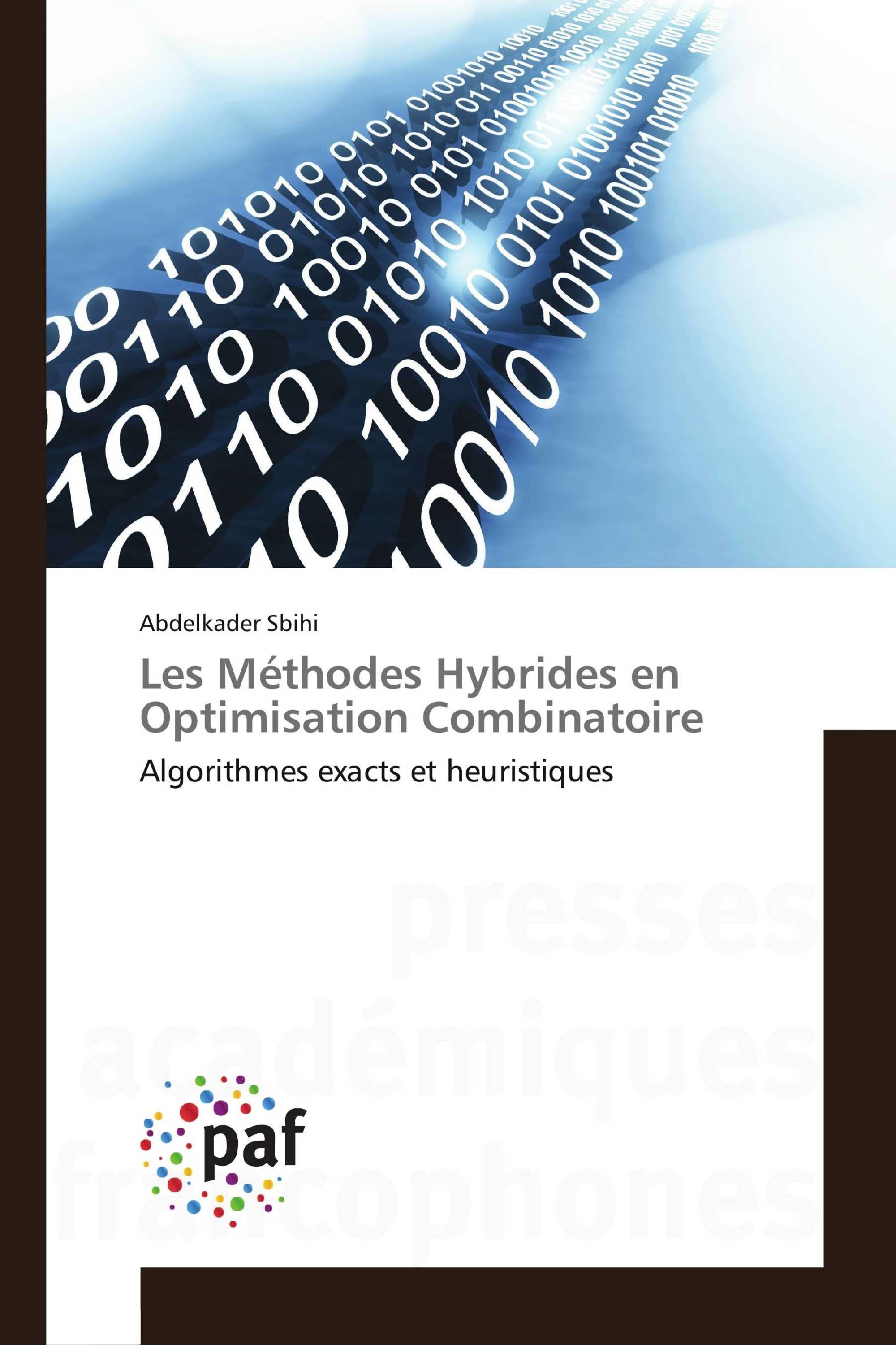 Les Méthodes Hybrides en Optimisation Combinatoire