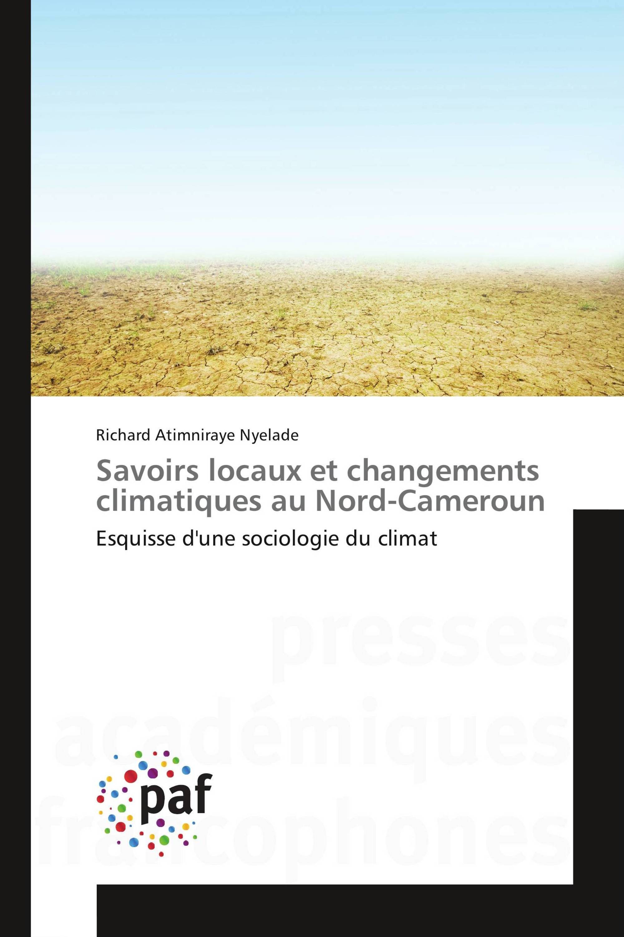 Savoirs locaux et changements climatiques au Nord-Cameroun